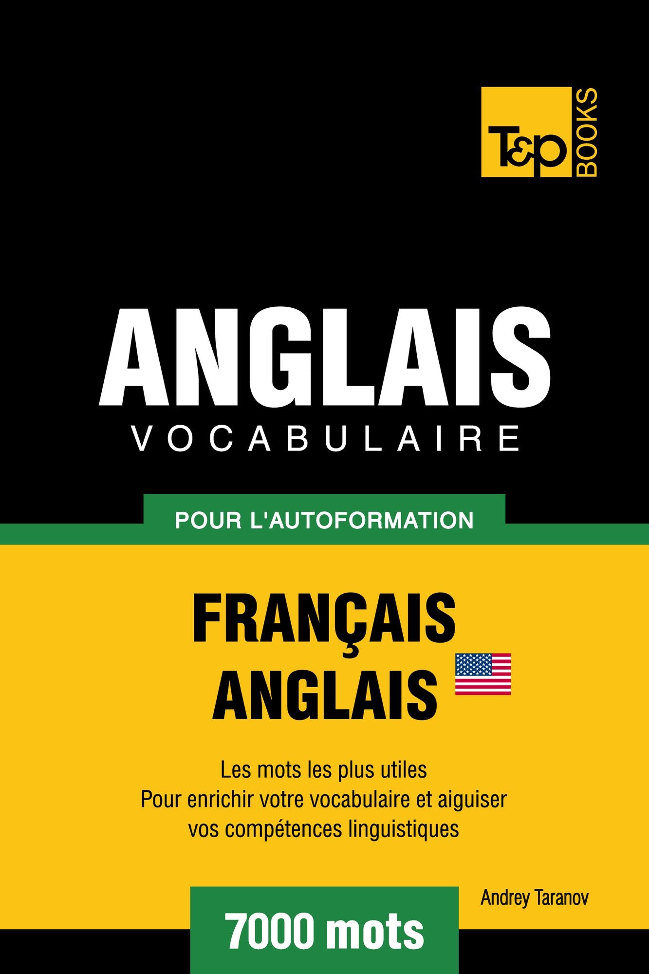 Vocabulaire Français-Anglais américain pour l'autoformation: 7000 mots