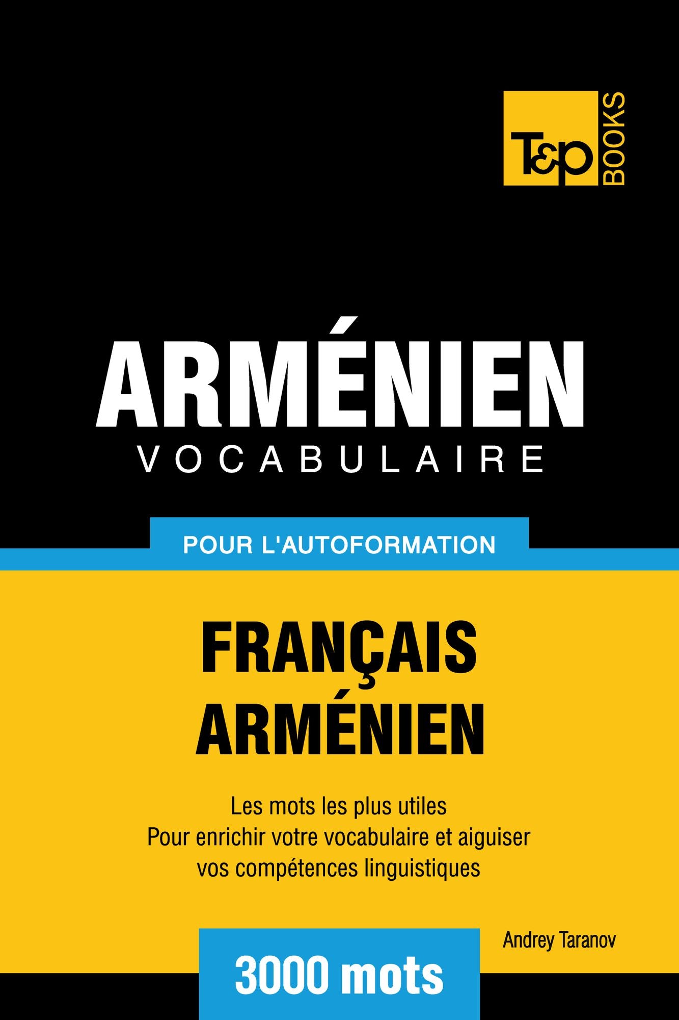 Vocabulaire Français-Arménien pour l'autoformation: 3000 mots