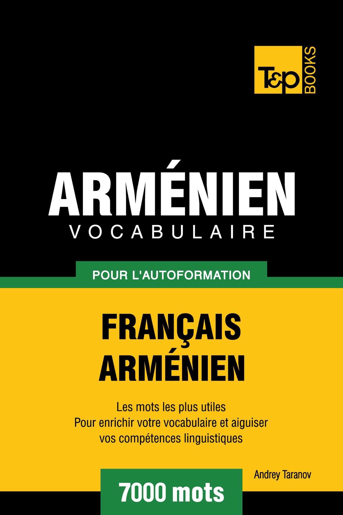 Vocabulaire Français-Arménien pour l'autoformation: 7000 mots