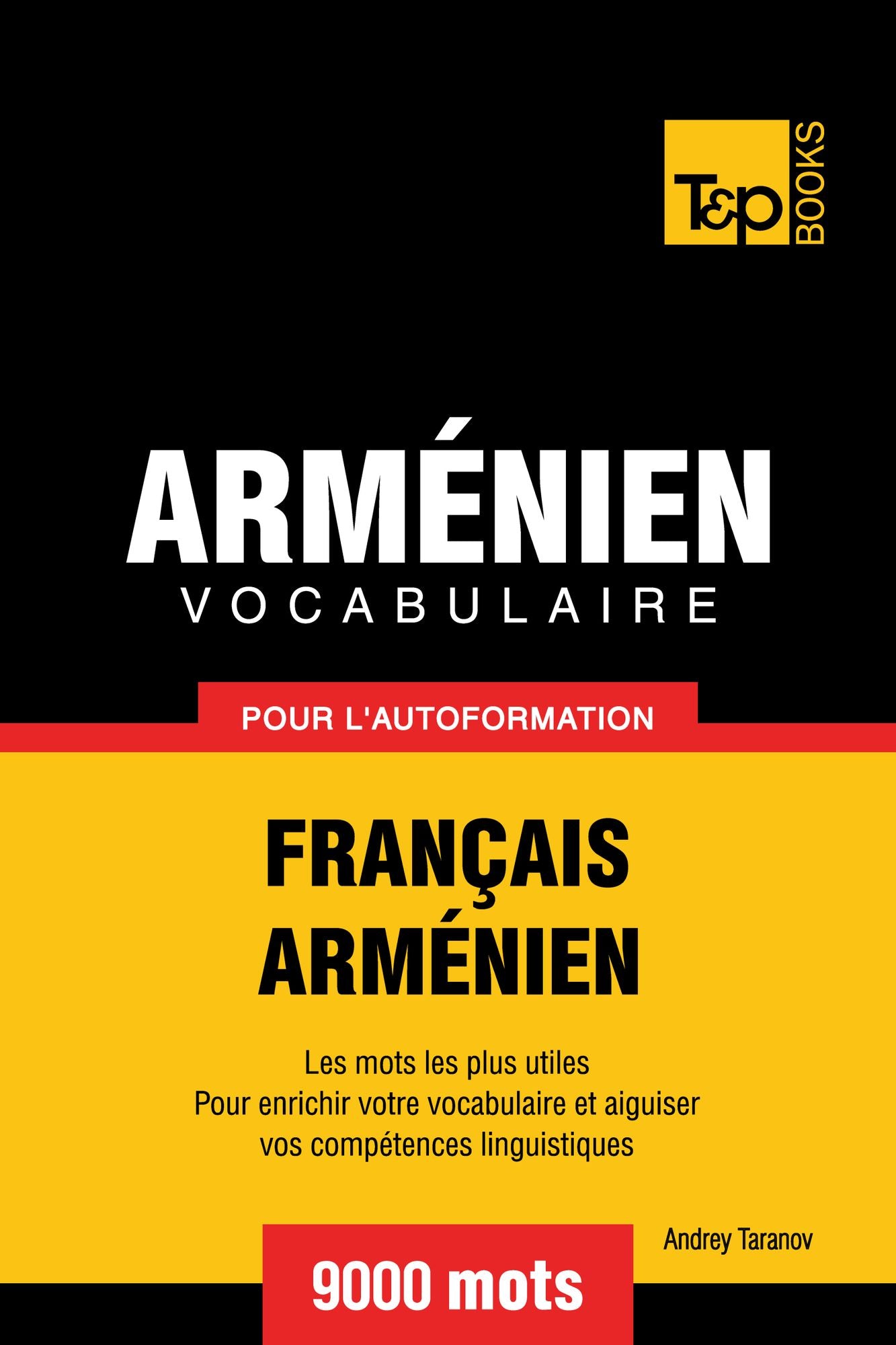 Vocabulaire Français-Arménien pour l'autoformation: 9000 mots