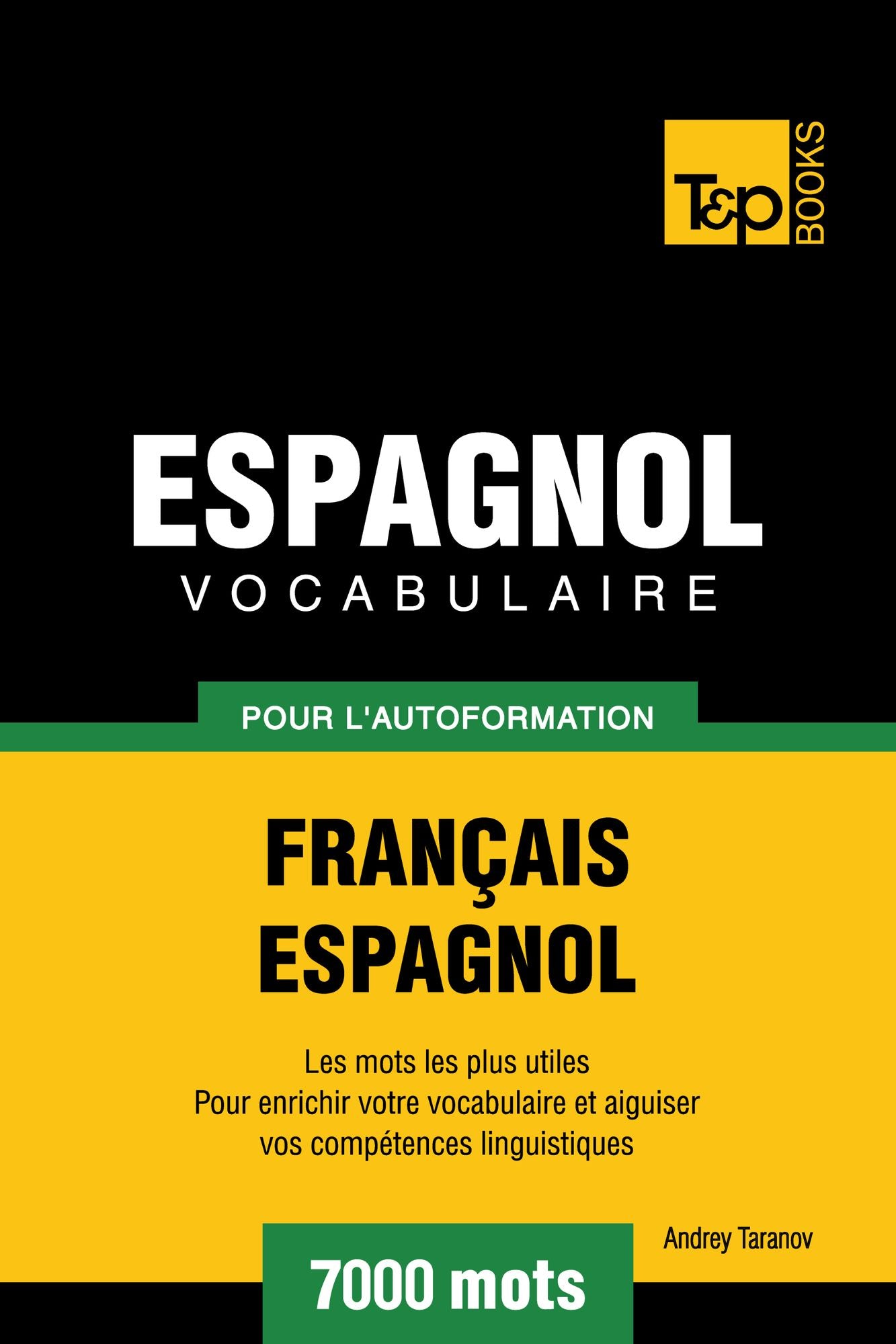 Vocabulaire Français-Espagnol pour l'autoformation: 7000 mots