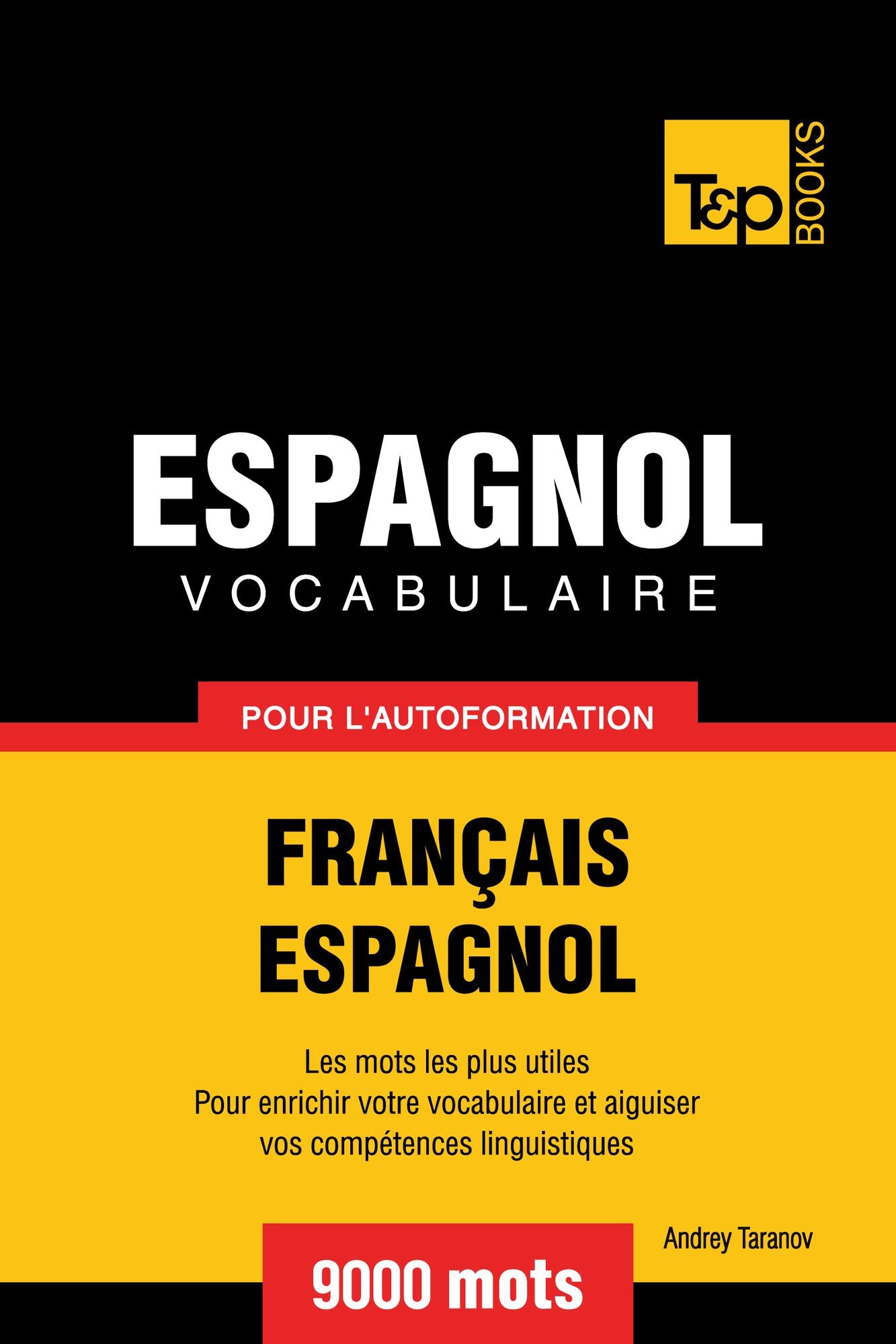 Vocabulaire Français-Espagnol pour l'autoformation: 9000 mots
