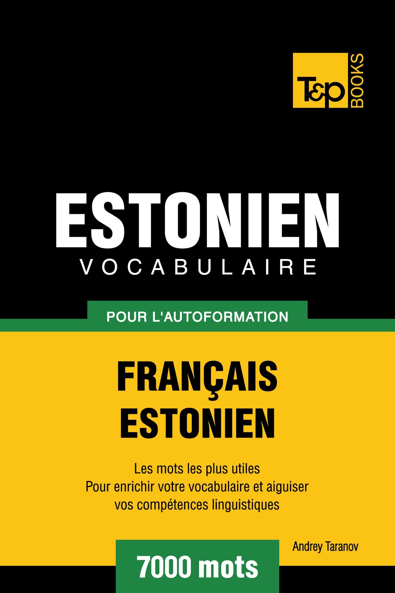 Vocabulaire Français-Estonien pour l'autoformation: 7000 mots