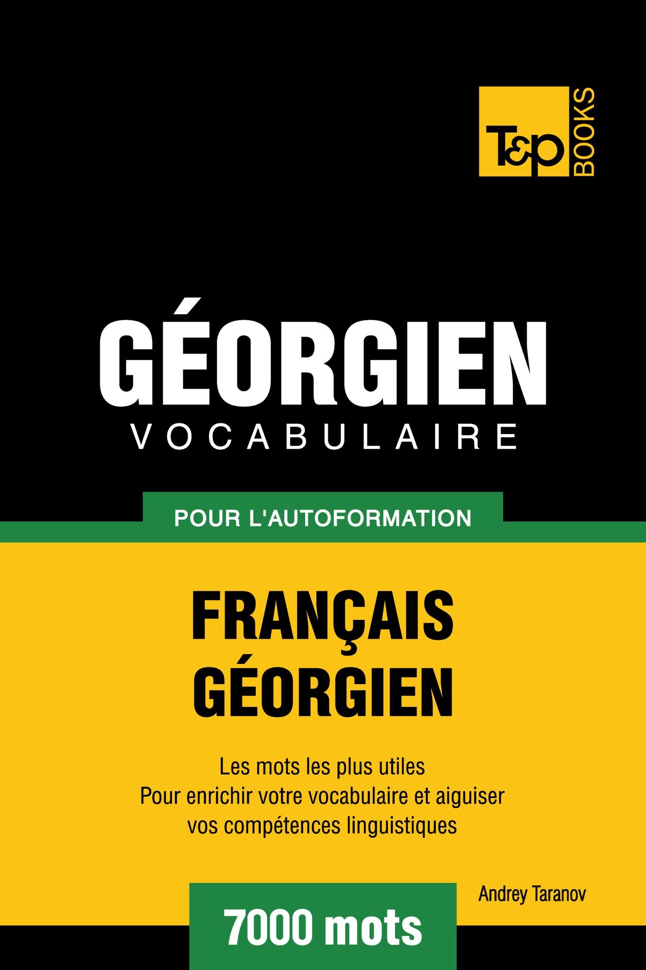 Vocabulaire Français-Géorgien pour l'autoformation: 7000 mots