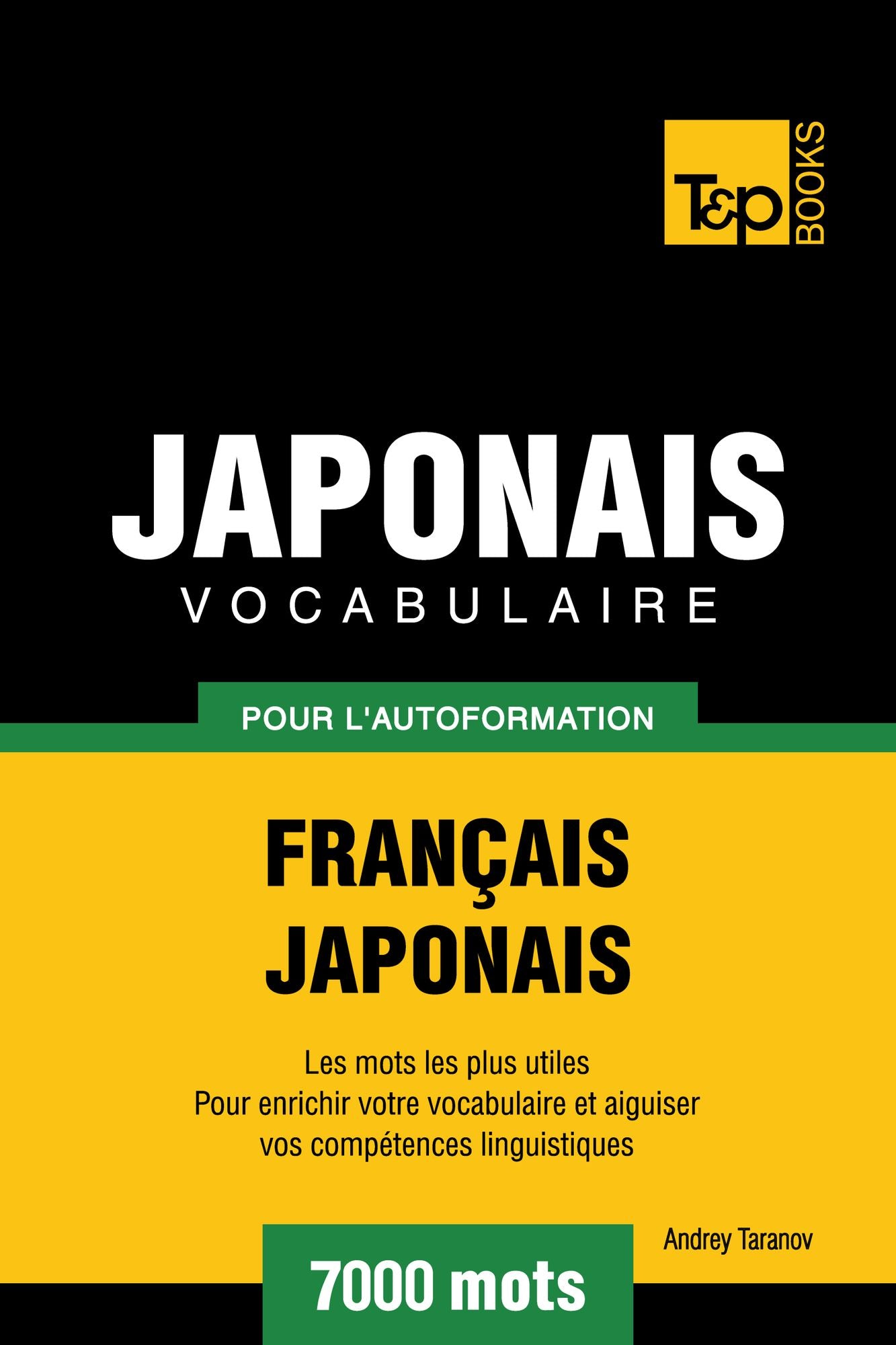 Vocabulaire Français-Japonais pour l'autoformation: 7000 mots