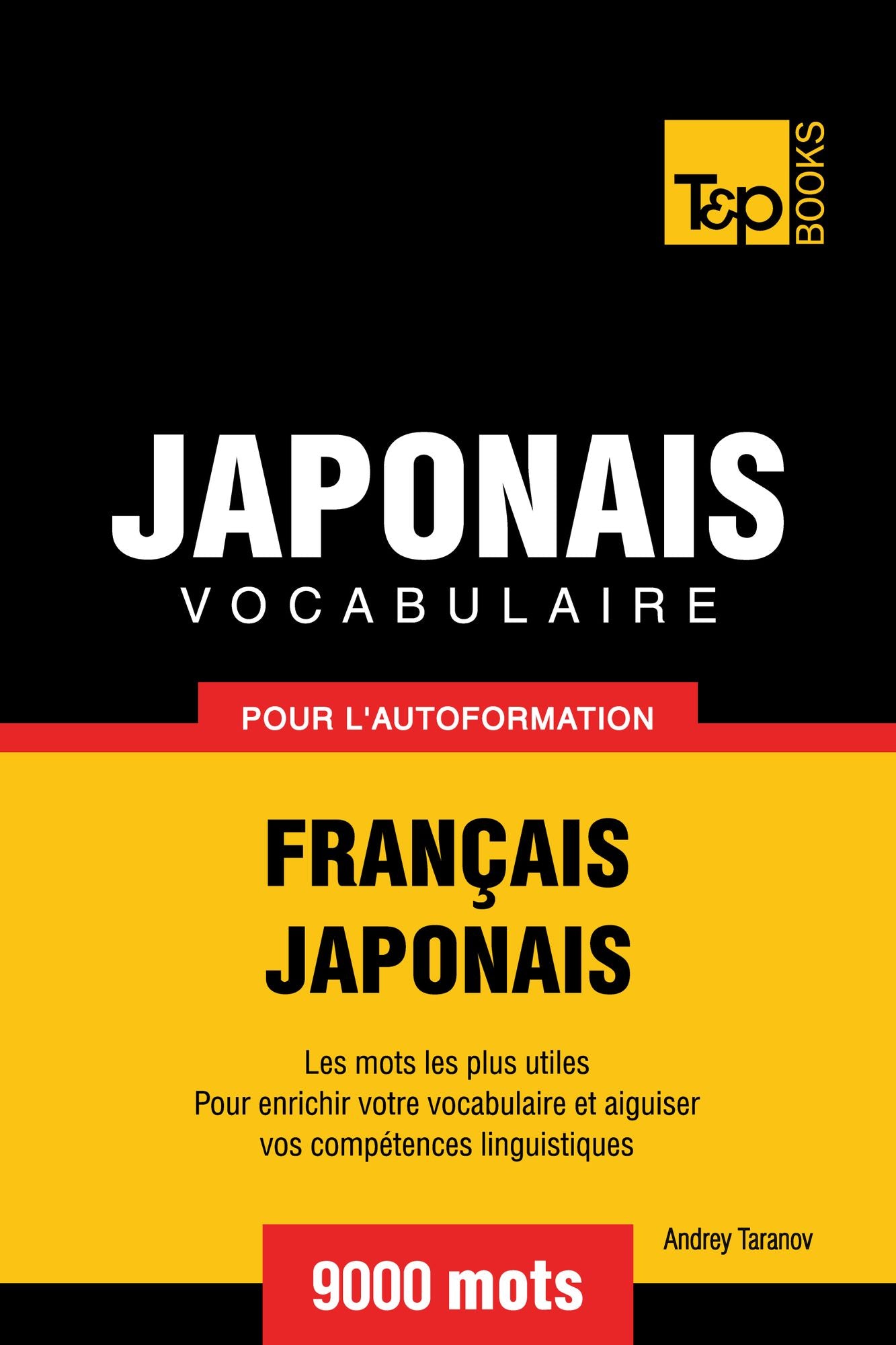 Vocabulaire Français-Japonais pour l'autoformation: 9000 mots
