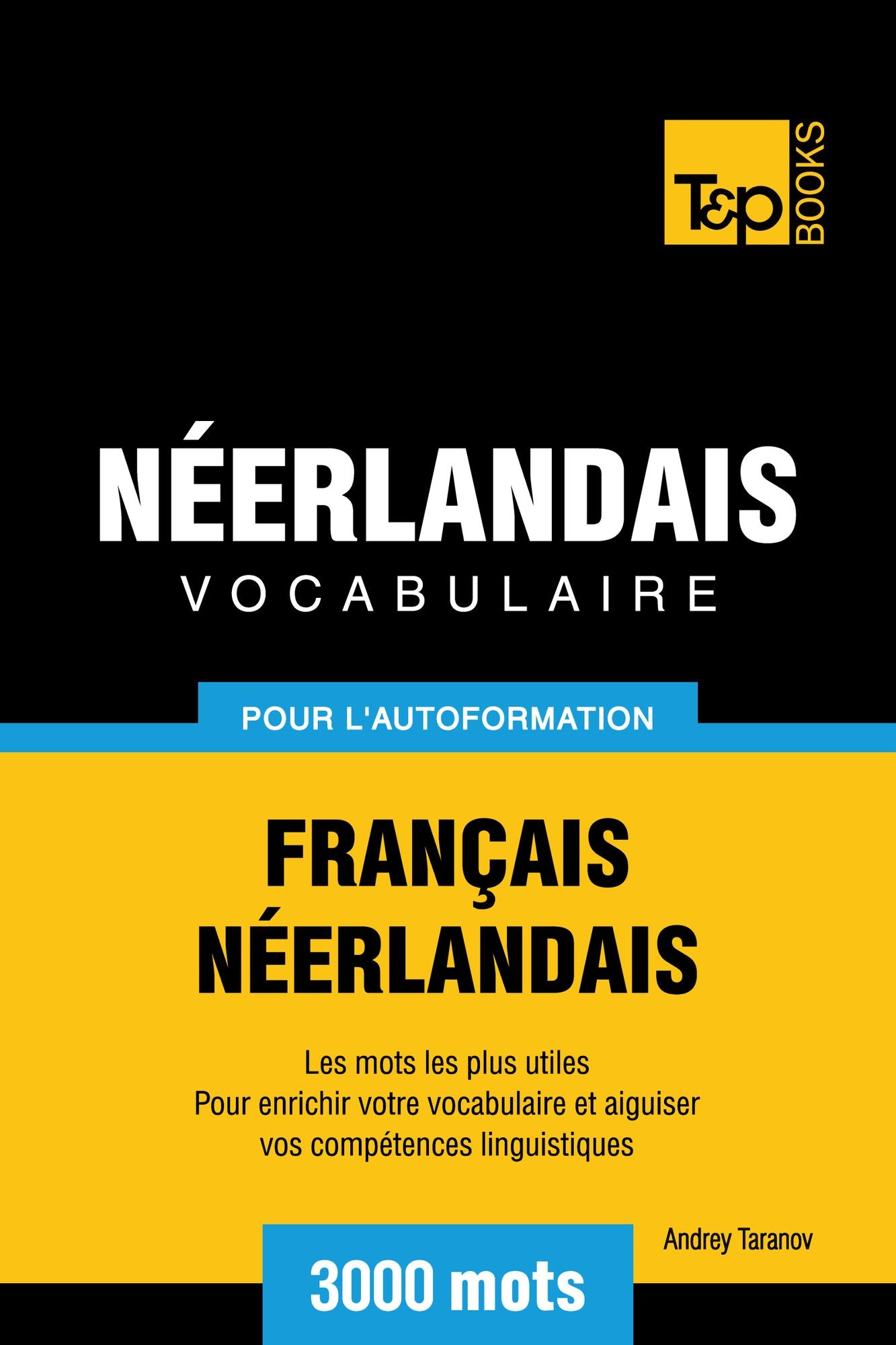Vocabulaire Français-Néerlandais pour l'autoformation: 3000 mots