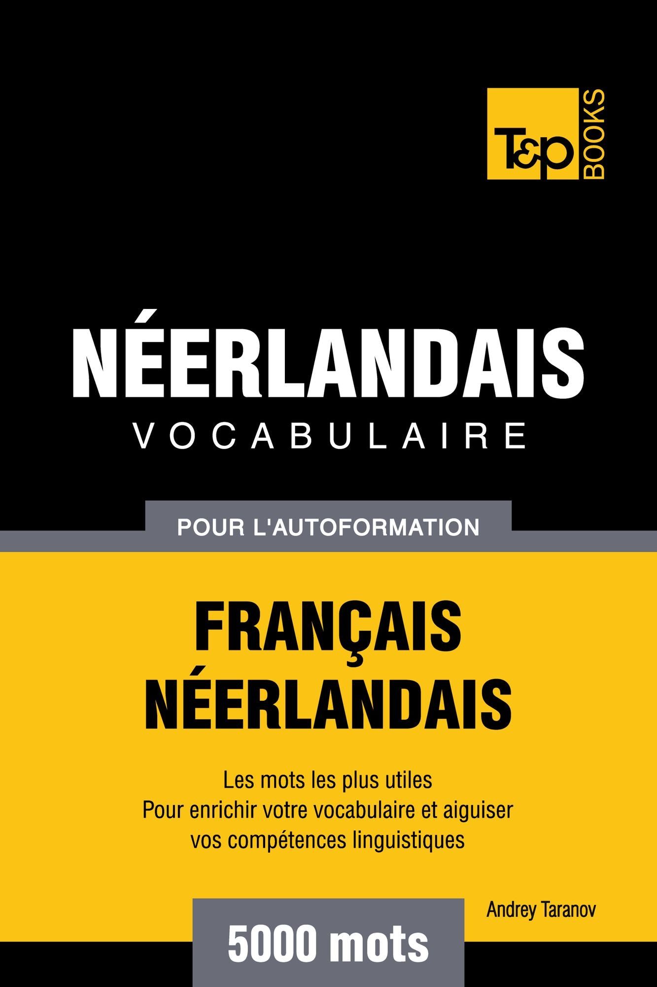 Vocabulaire Français-Néerlandais pour l'autoformation: 5000 mots