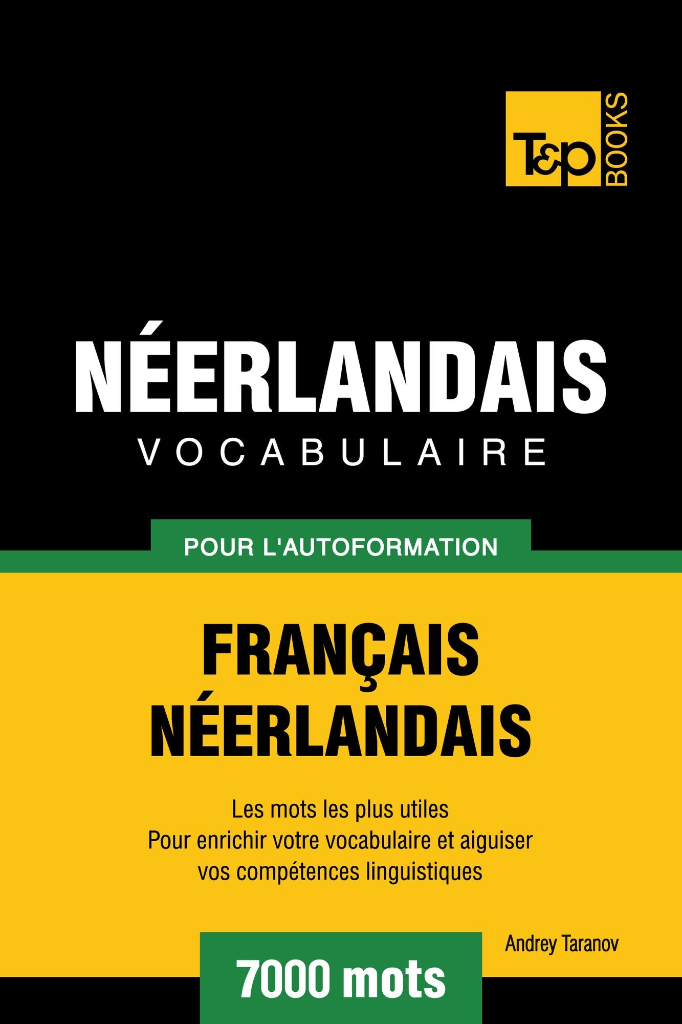 Vocabulaire Français-Néerlandais pour l'autoformation: 7000 mots