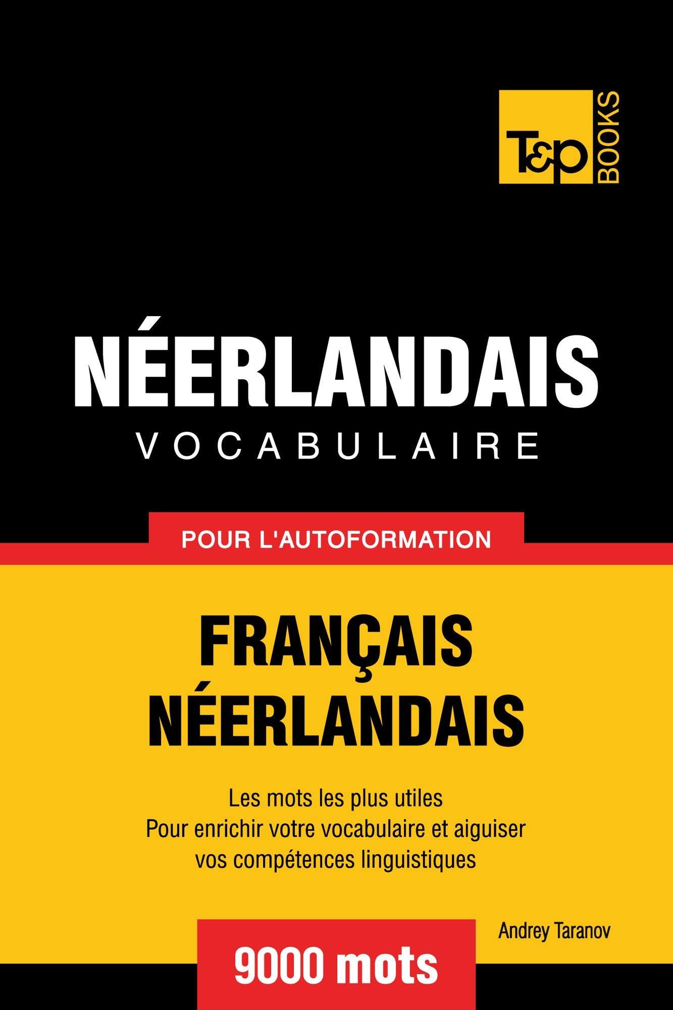 Vocabulaire Français-Néerlandais pour l'autoformation: 9000 mots