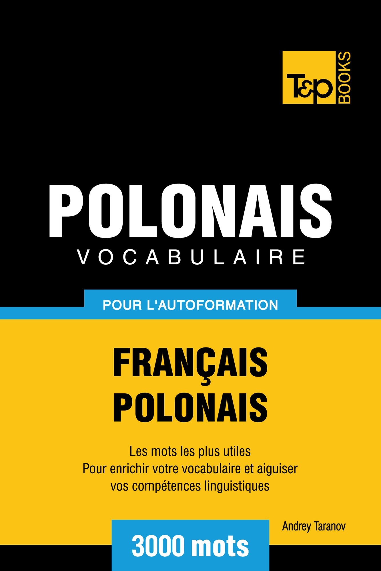 Vocabulaire Français-Polonais pour l'autoformation: 3000 mots