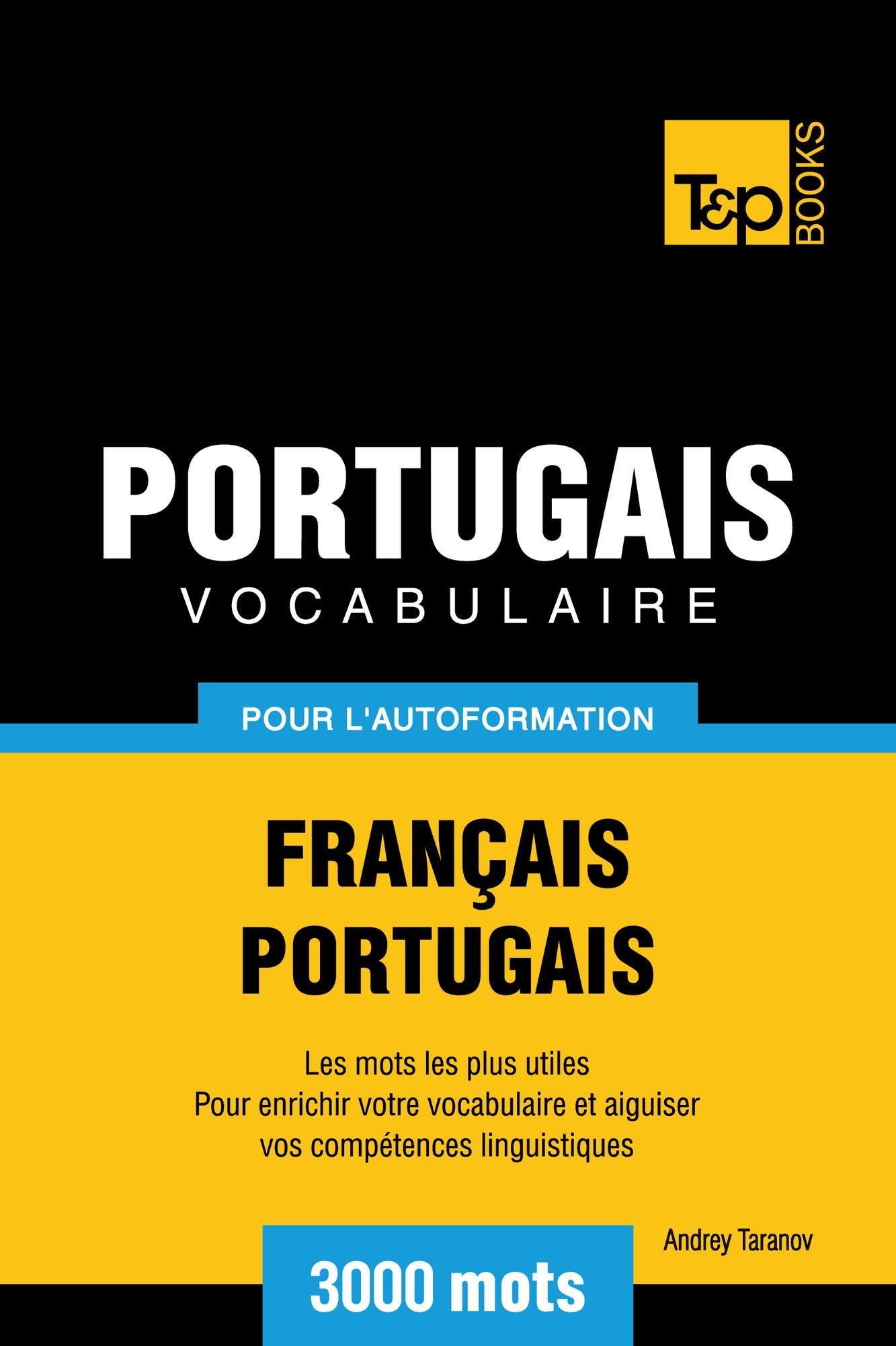 Vocabulaire Français-Portugais pour l'autoformation: 3000 mots