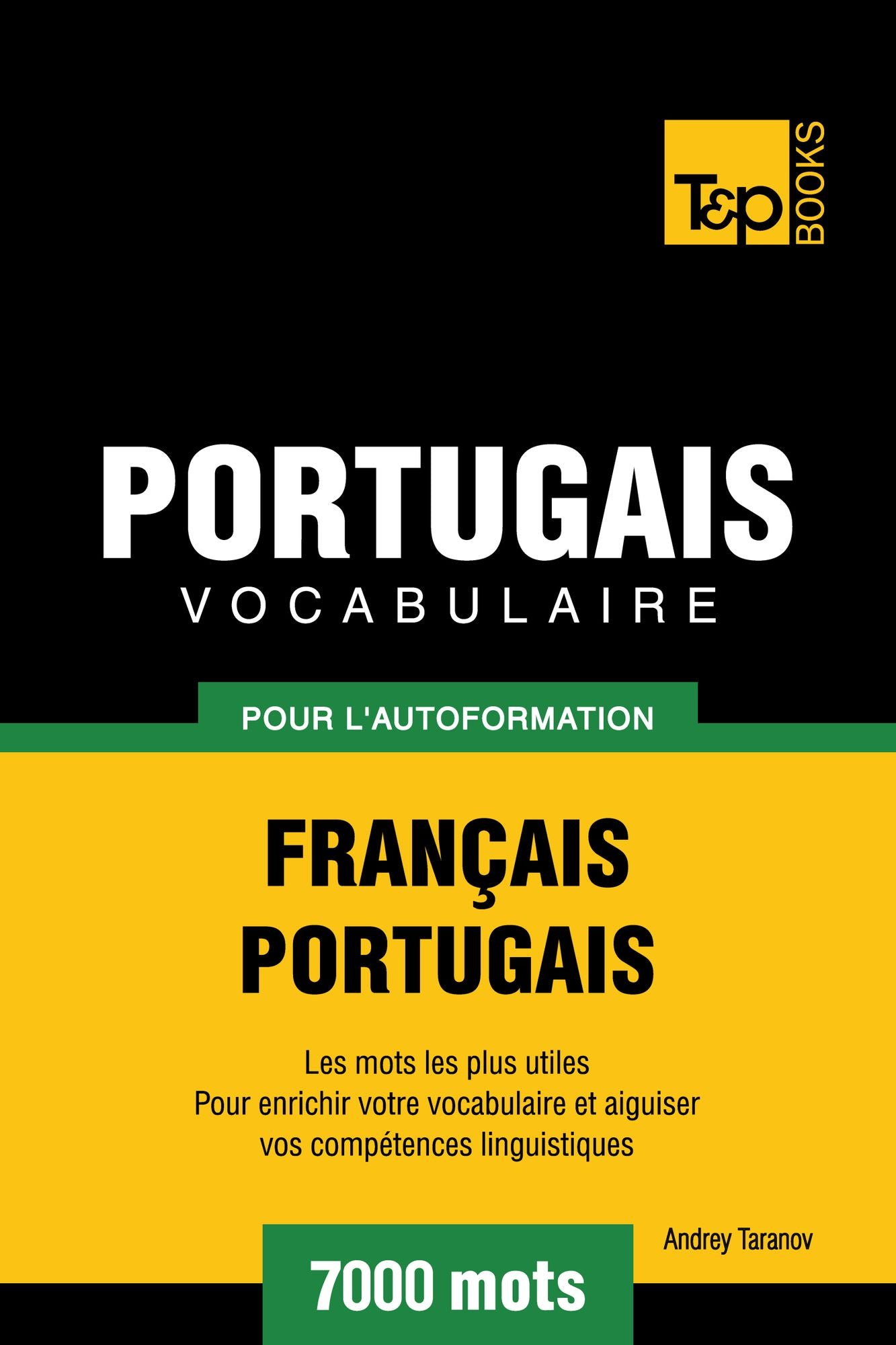 Vocabulaire Français-Portugais pour l'autoformation: 7000 mots