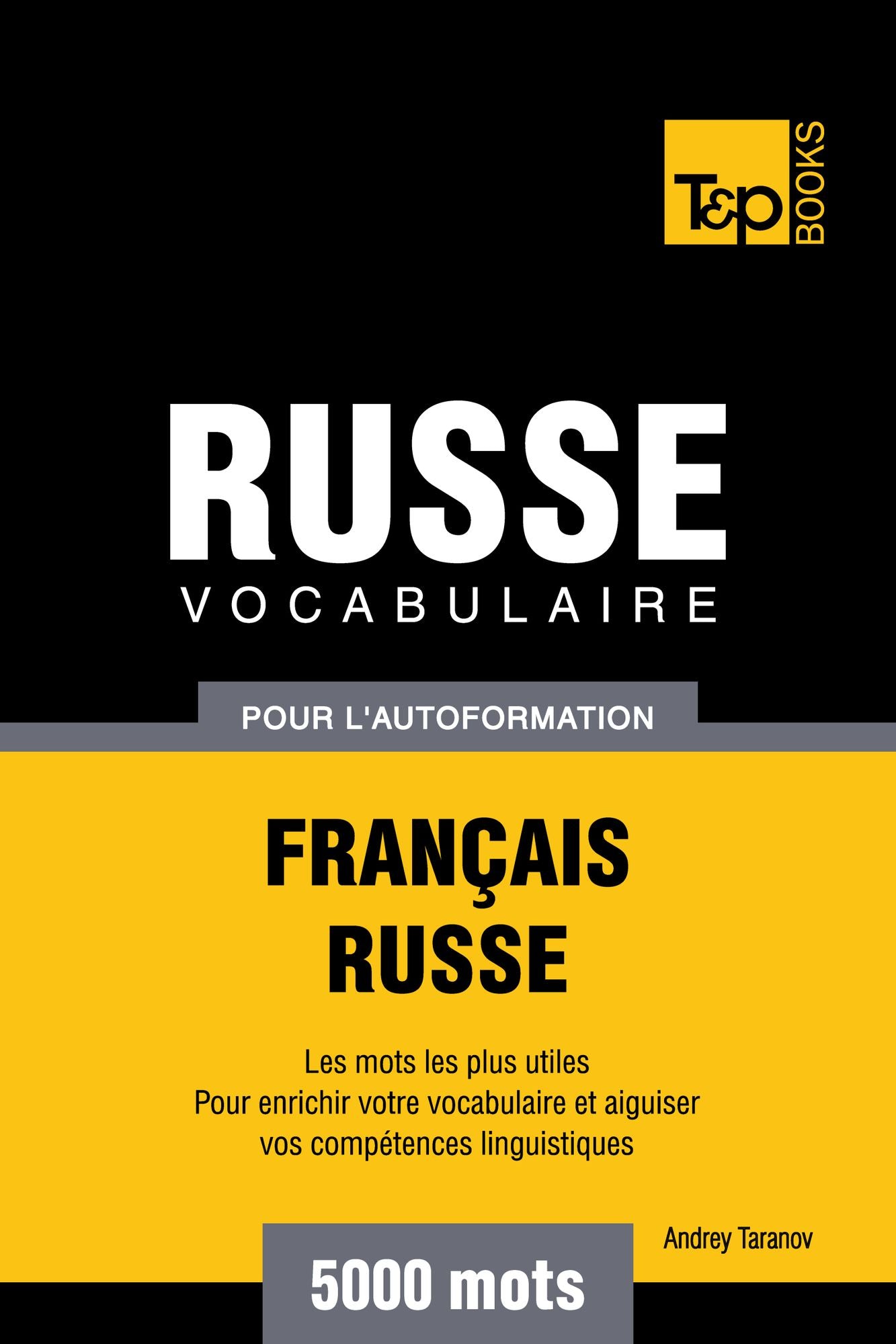 Vocabulaire Français-Russe pour l'autoformation: 5000 mots