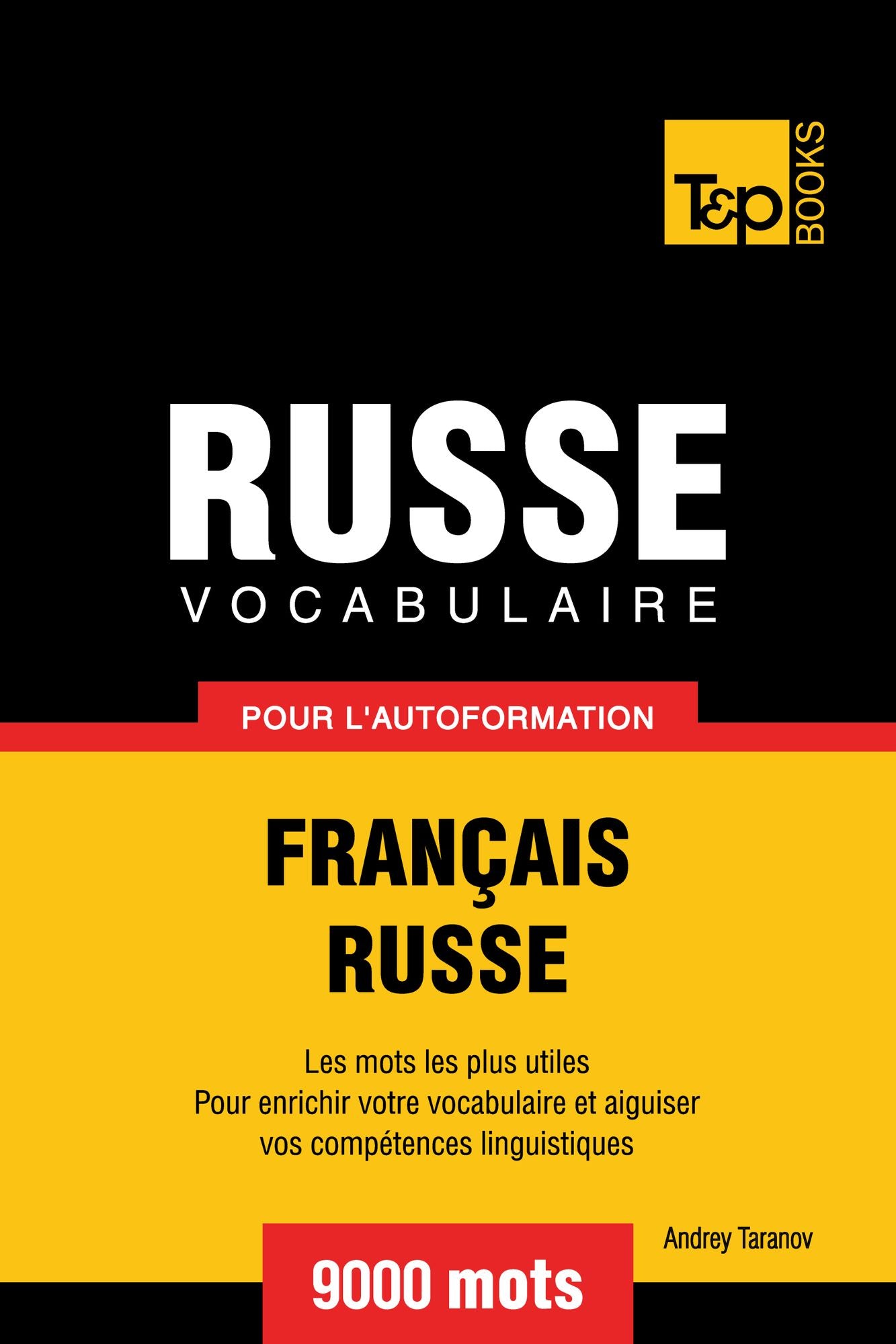 Vocabulaire Français-Russe pour l'autoformation: 9000 mots
