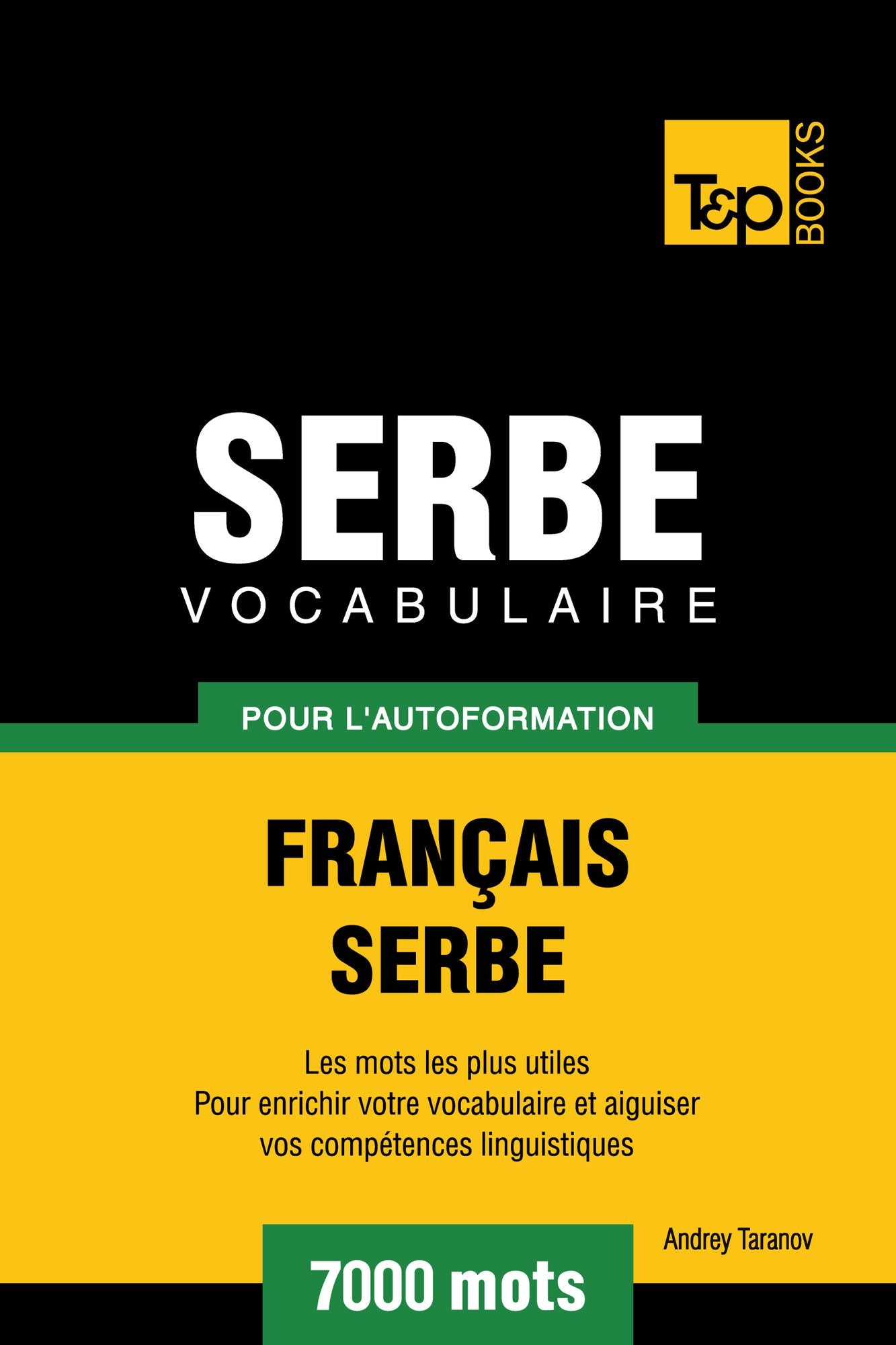 Vocabulaire Français-Serbe pour l'autoformation: 7000 mots