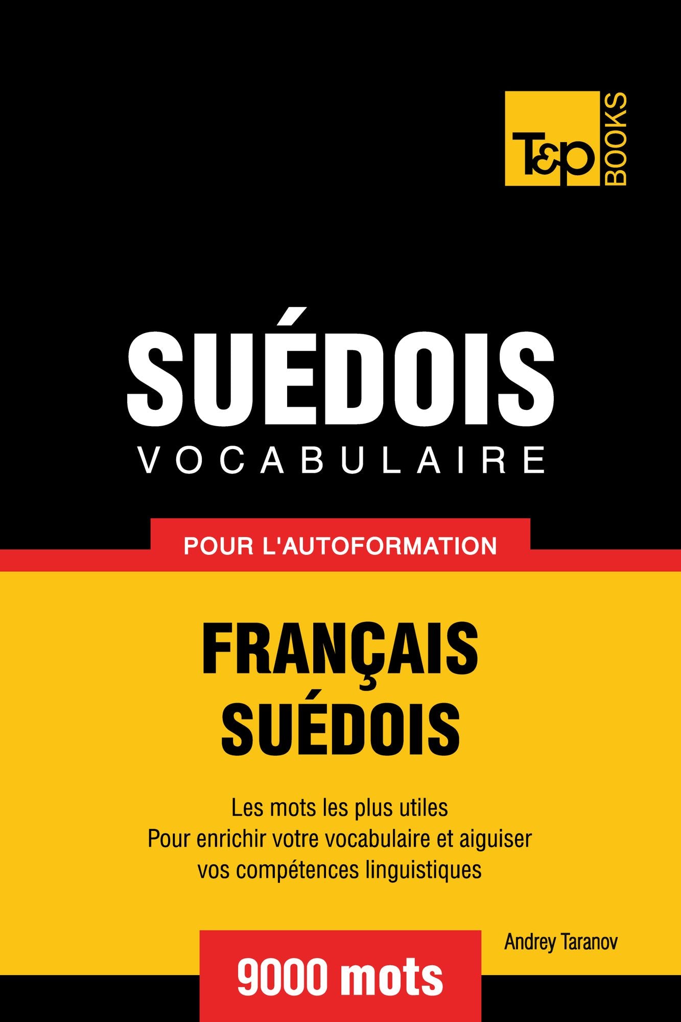 Vocabulaire Français-Suédois pour l'autoformation: 9000 mots