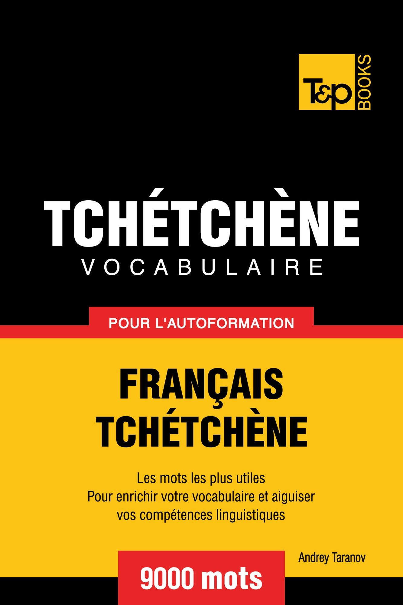 Vocabulaire Français-Tchétchène pour l'autoformation: 9000 mots