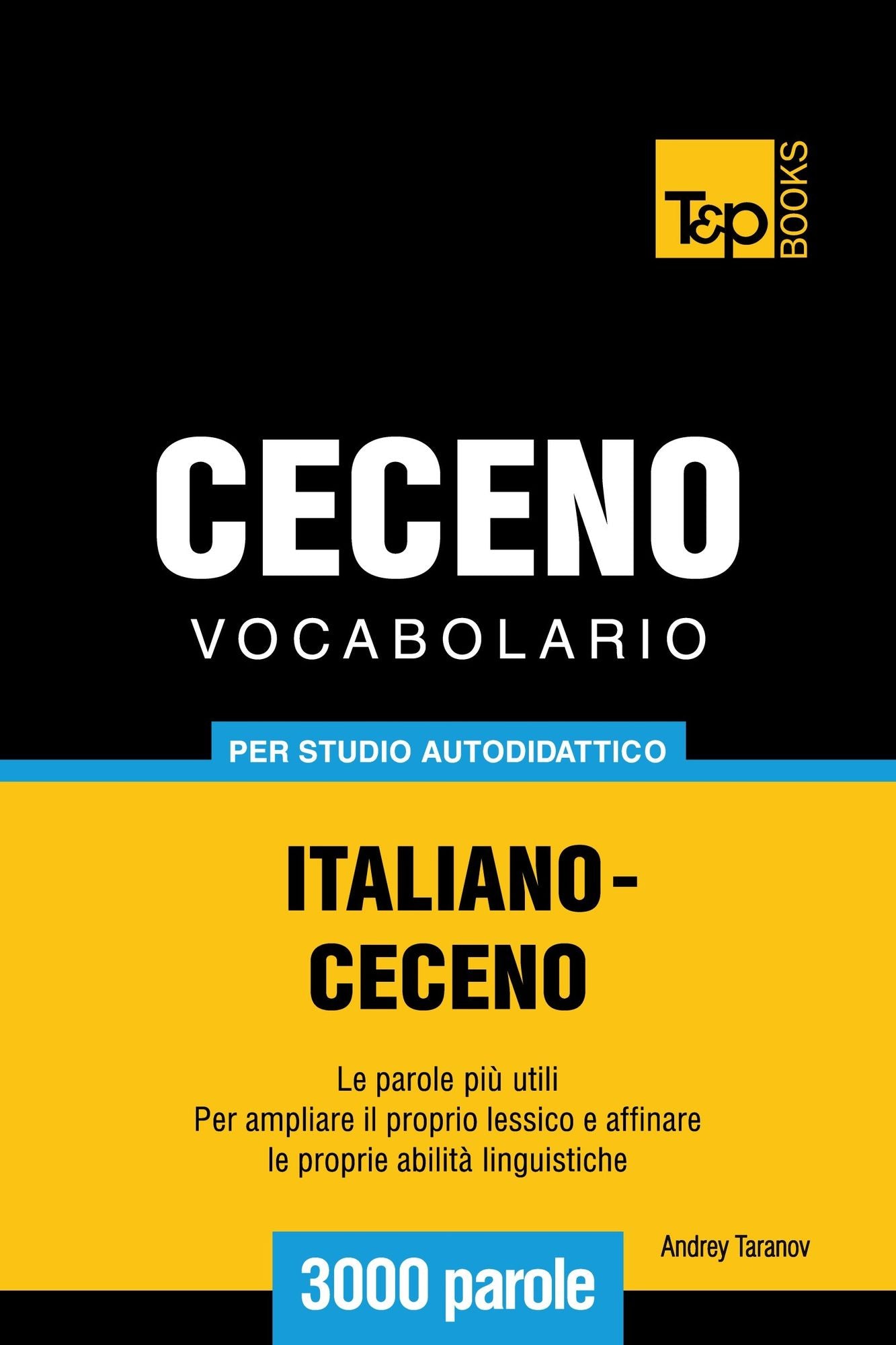 Vocabolario Italiano-Ceceno per studio autodidattico: 3000 parole