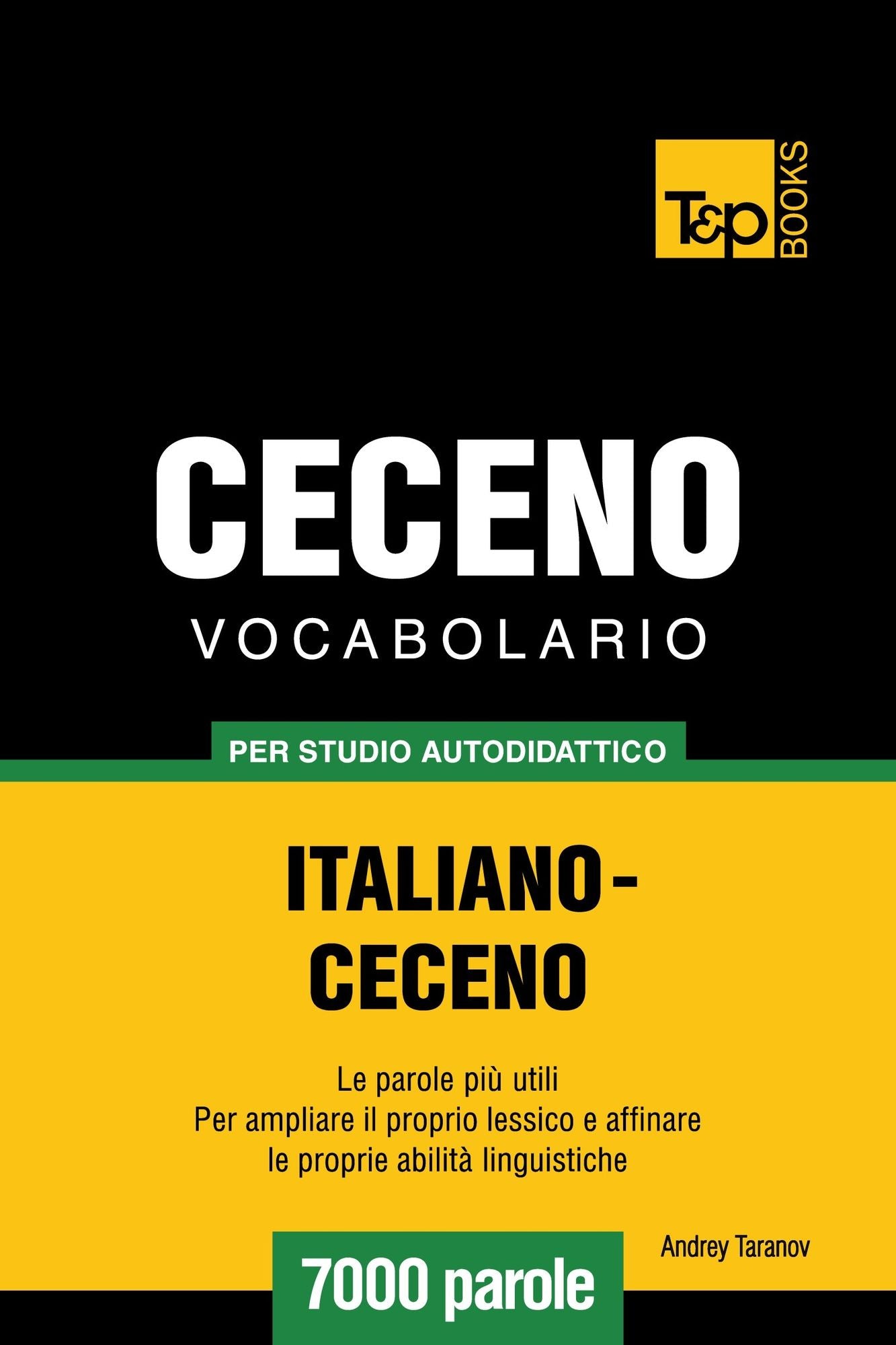 Vocabolario Italiano-Ceceno per studio autodidattico: 7000 parole