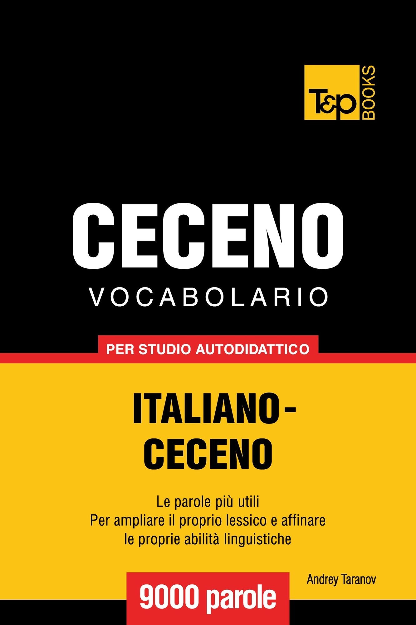 Vocabolario Italiano-Ceceno per studio autodidattico: 9000 parole