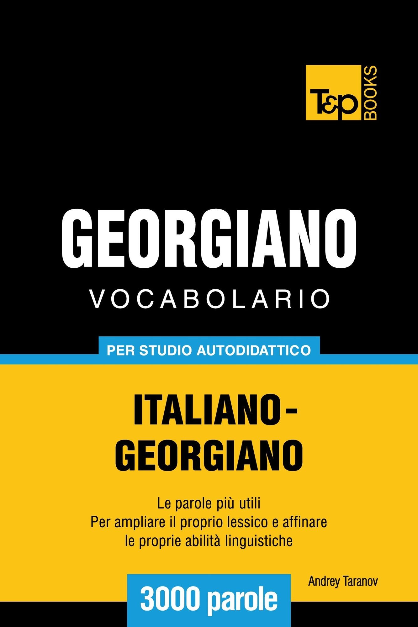 Vocabolario Italiano-Georgiano per studio autodidattico: 3000 parole