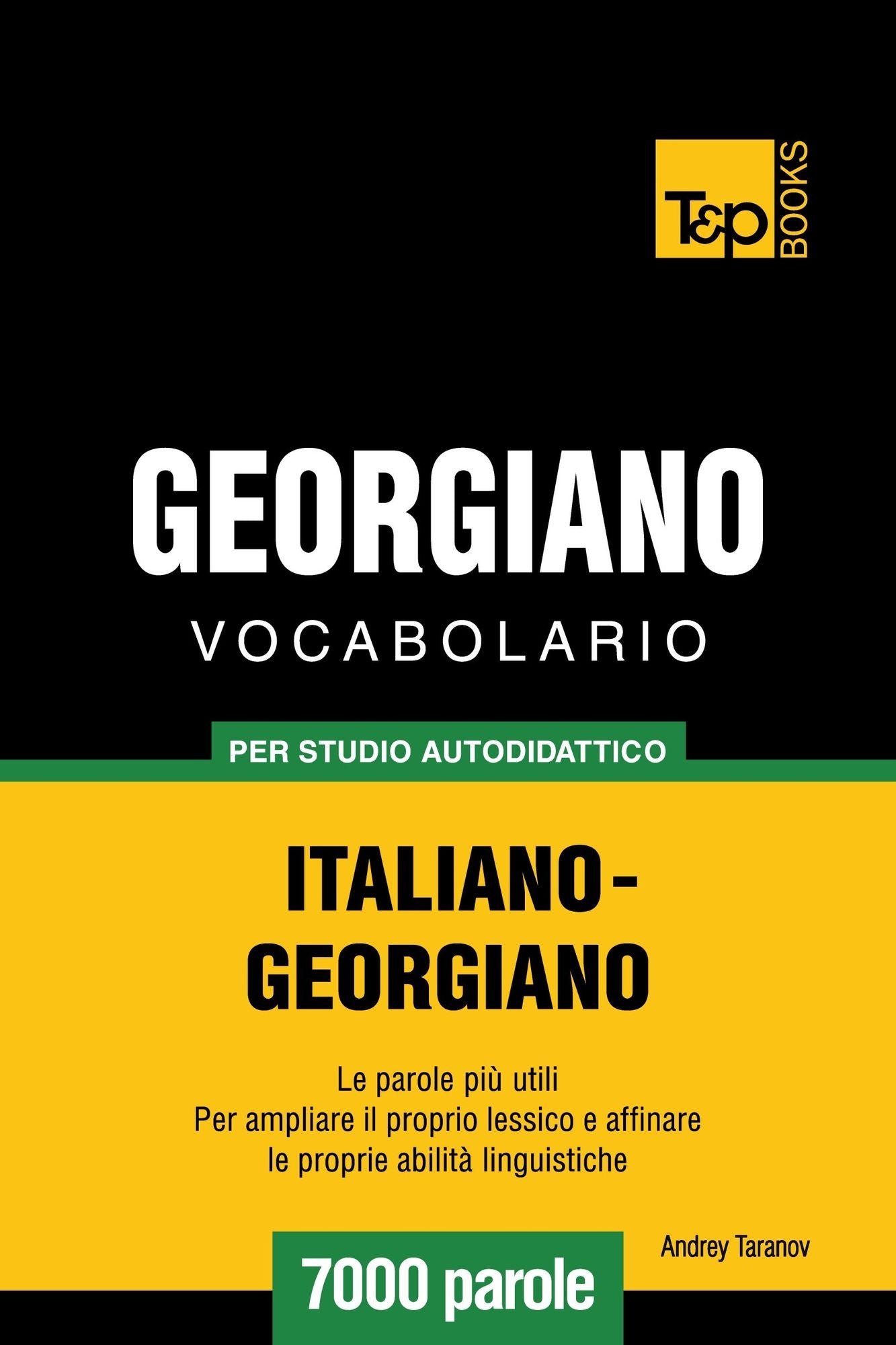 Vocabolario Italiano-Georgiano per studio autodidattico: 7000 parole