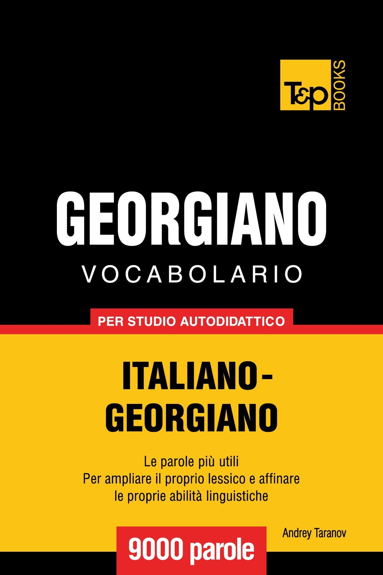 Vocabolario Italiano-Georgiano per studio autodidattico: 9000 parole