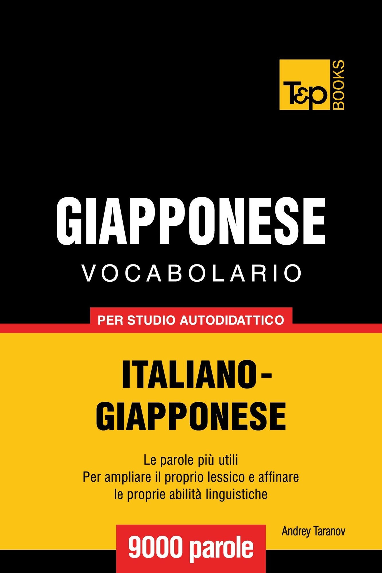 Vocabolario Italiano-Giapponese per studio autodidattico: 9000 parole