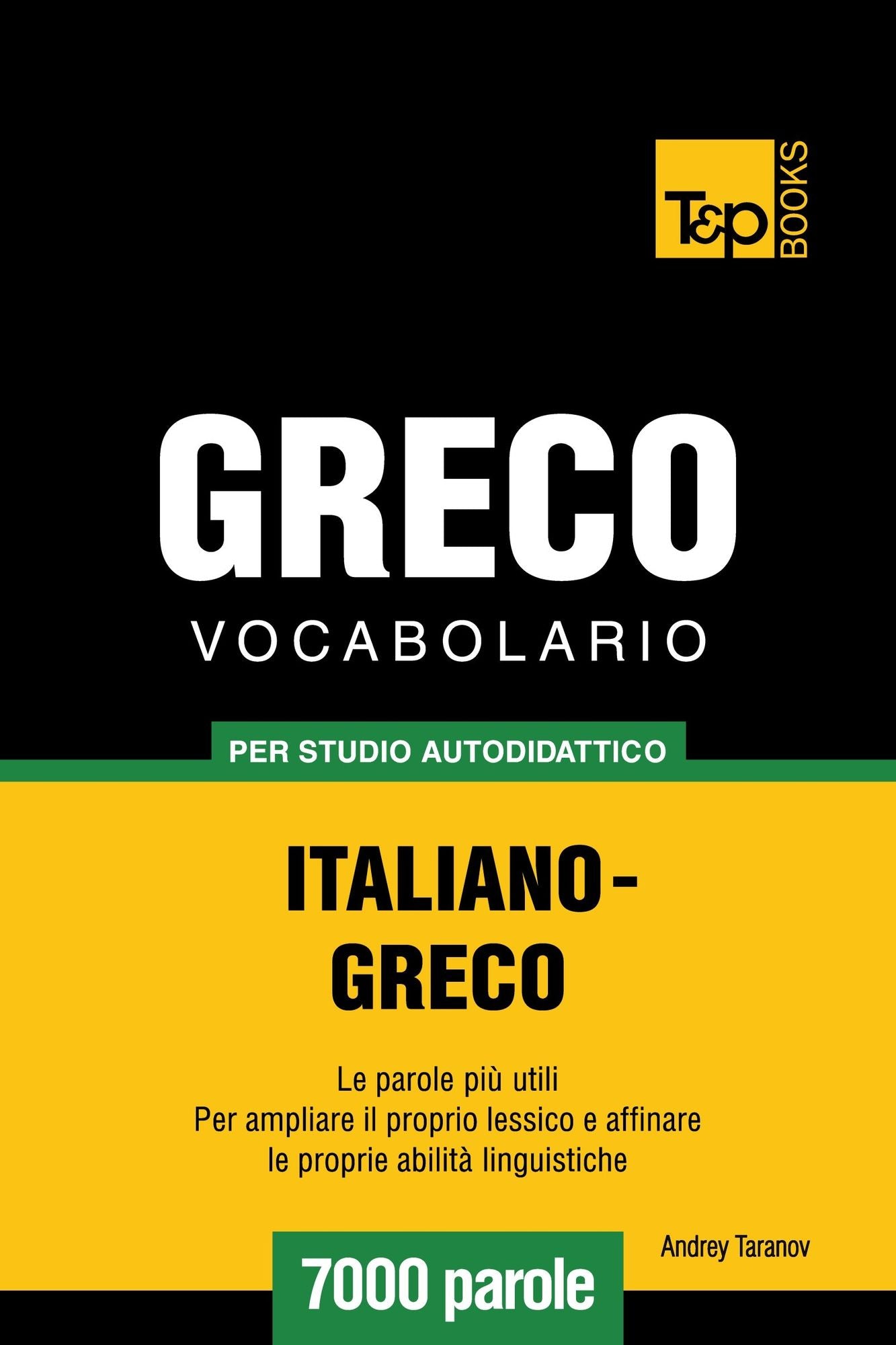 Vocabolario Italiano-Greco per studio autodidattico: 7000 parole
