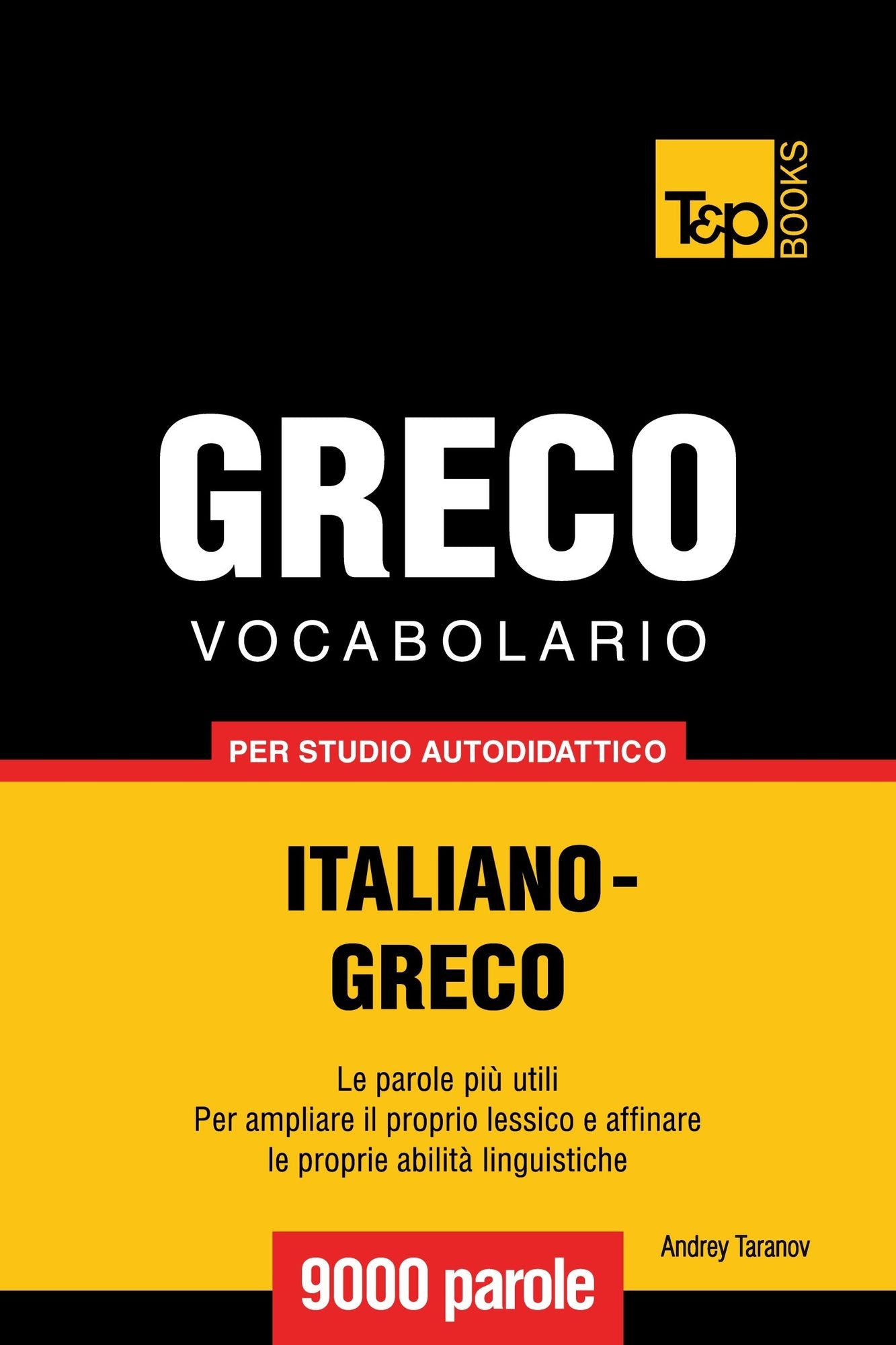 Vocabolario Italiano-Greco per studio autodidattico: 9000 parole