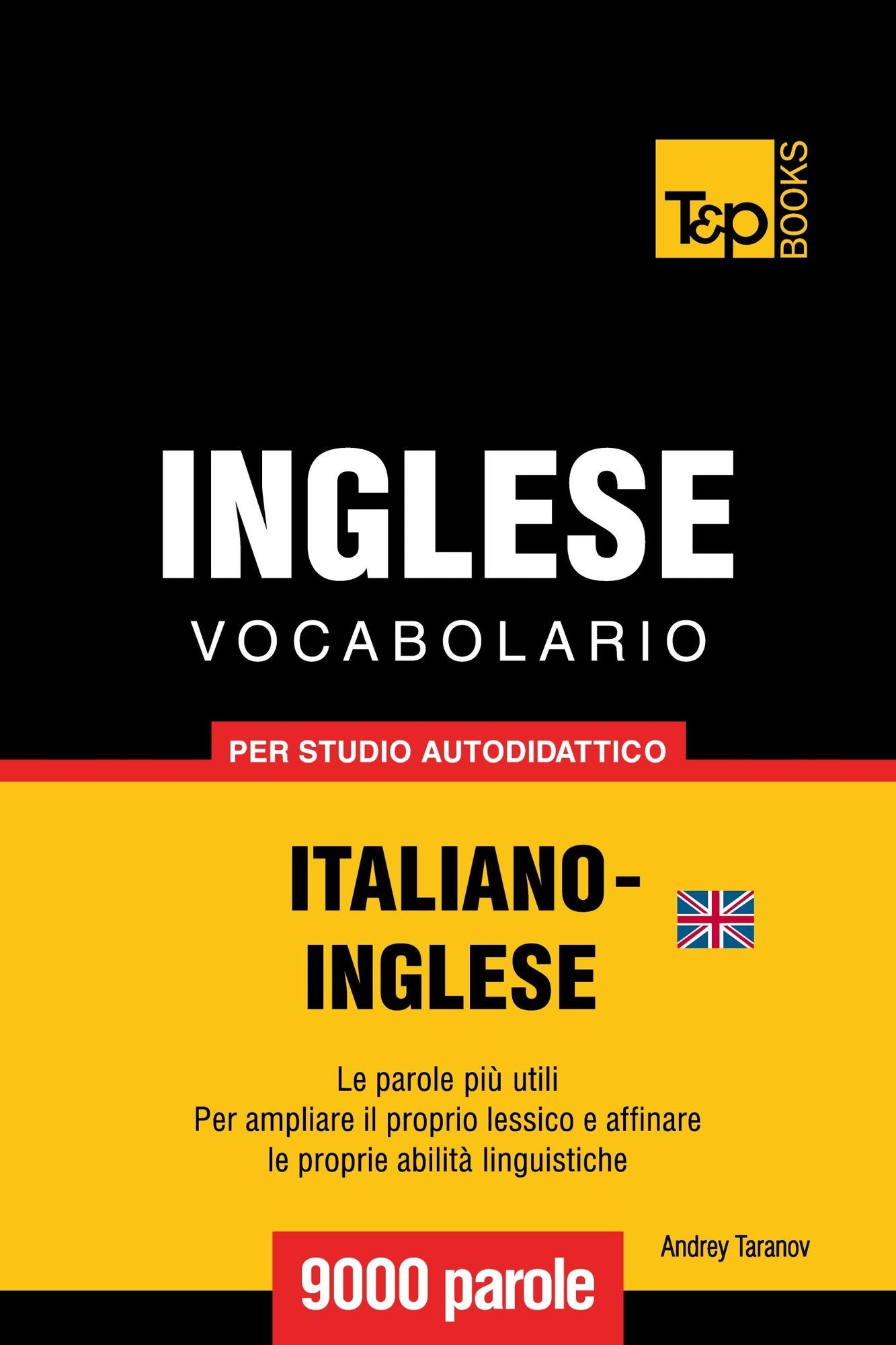 Vocabolario Italiano-Inglese britannico per studio autodidattico: 9000 parole