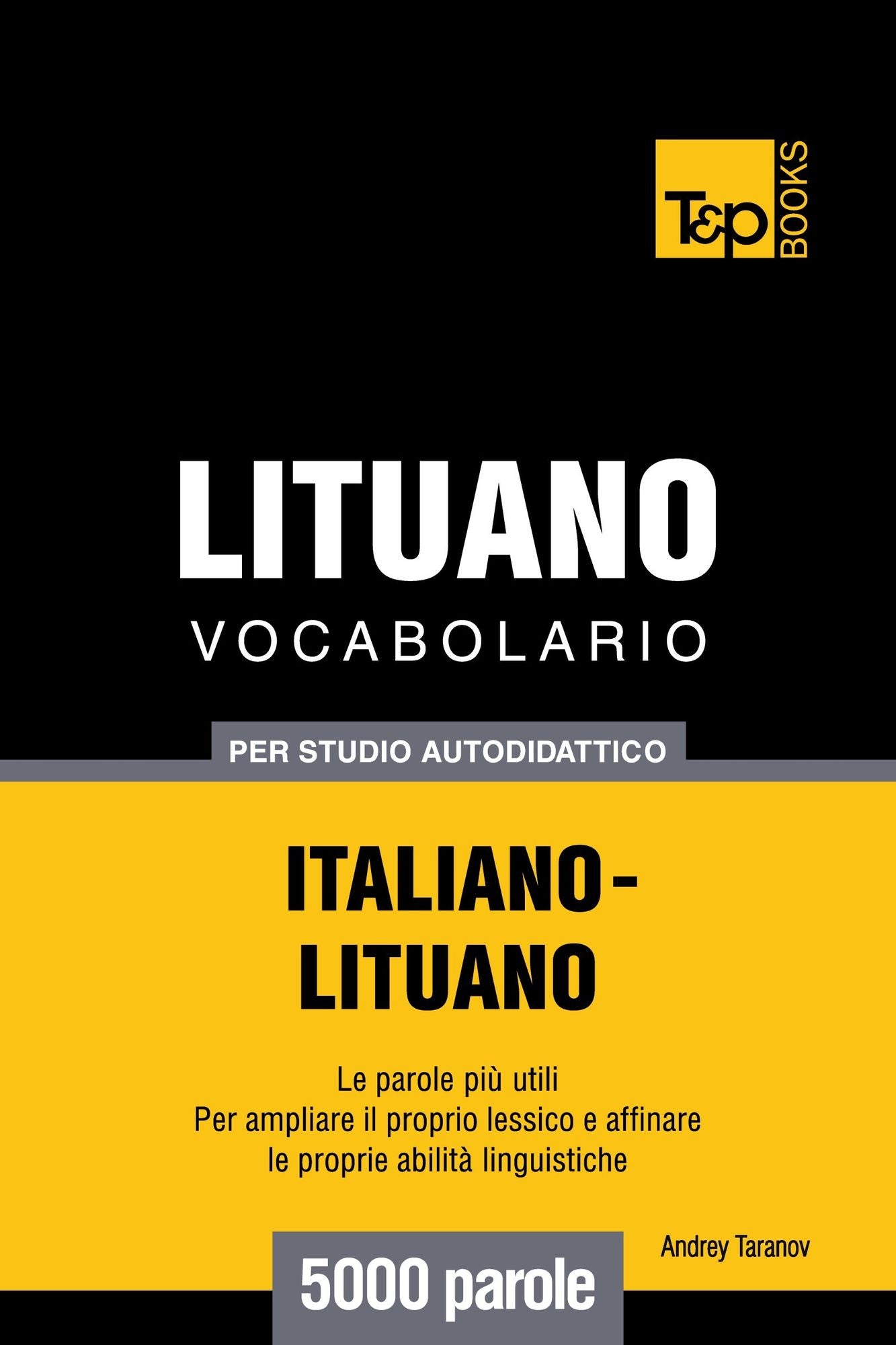 Vocabolario Italiano-Lituano per studio autodidattico: 5000 parole
