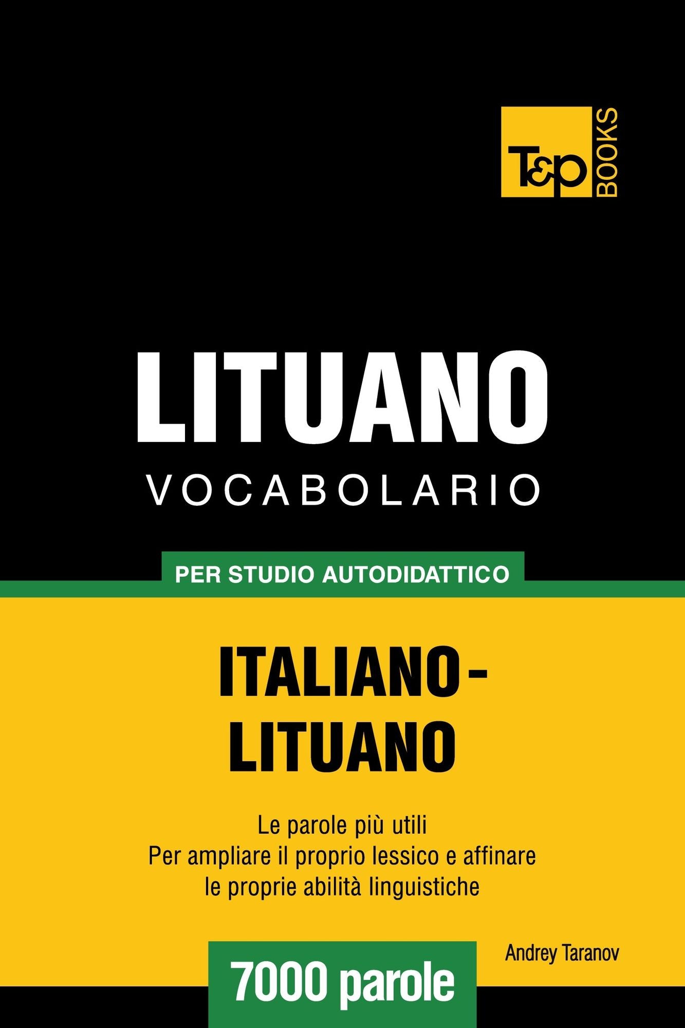 Vocabolario Italiano-Lituano per studio autodidattico: 7000 parole
