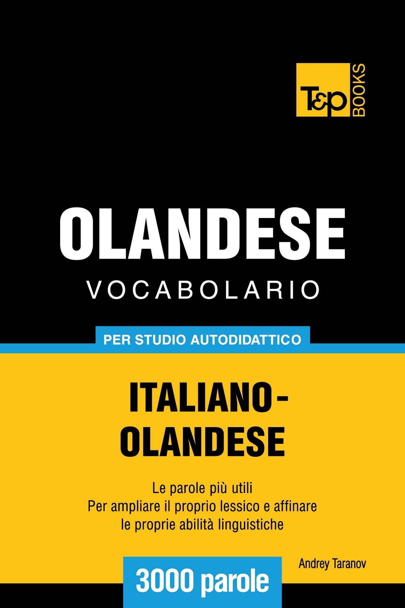 Vocabolario Italiano-Olandese per studio autodidattico: 3000 parole