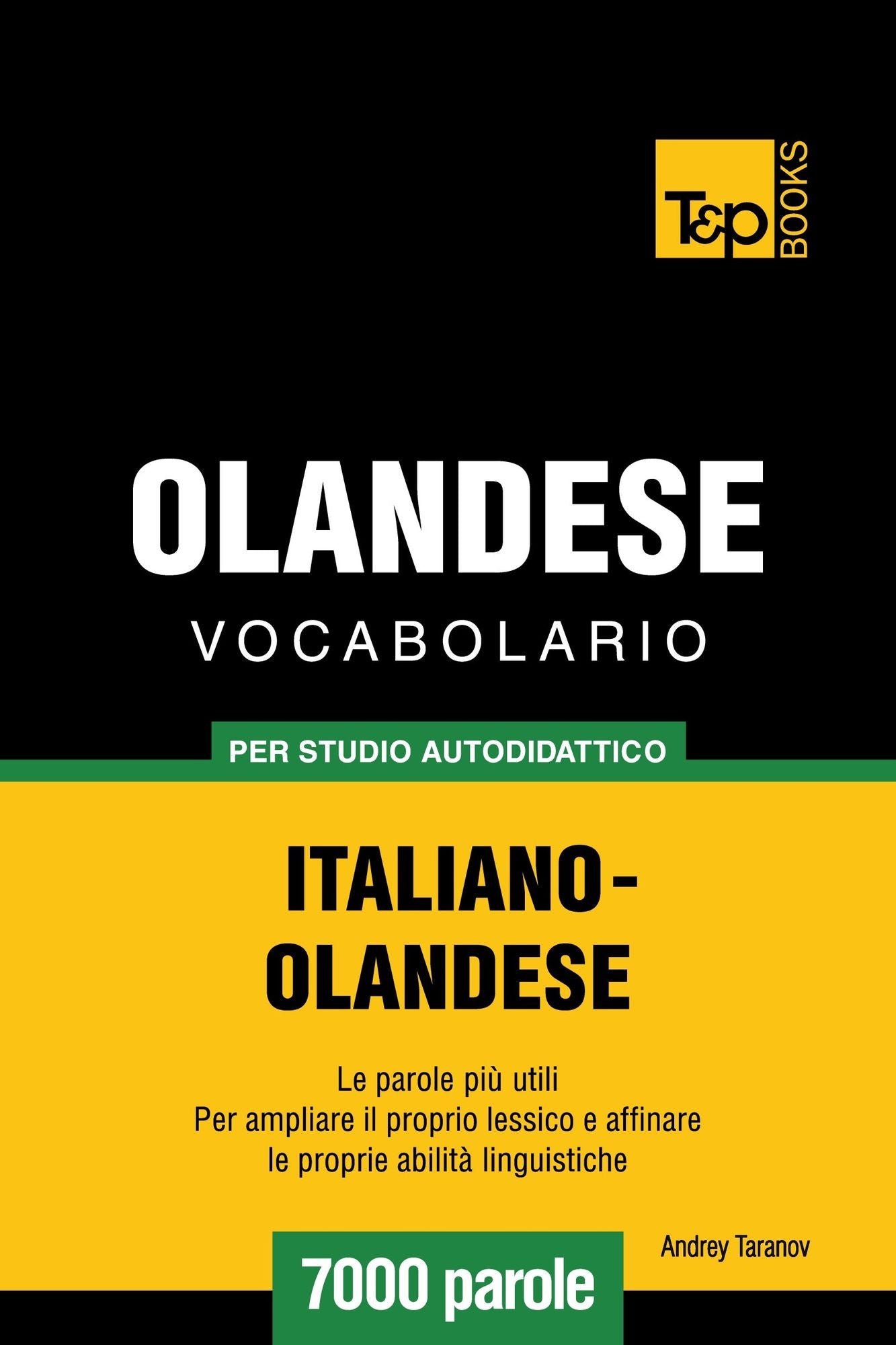 Vocabolario Italiano-Olandese per studio autodidattico: 7000 parole