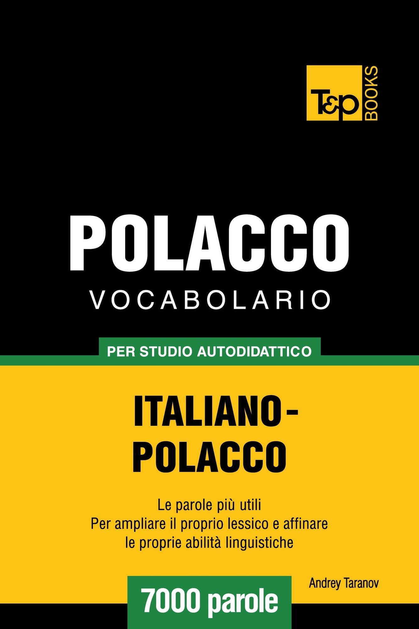 Vocabolario Italiano-Polacco per studio autodidattico: 7000 parole
