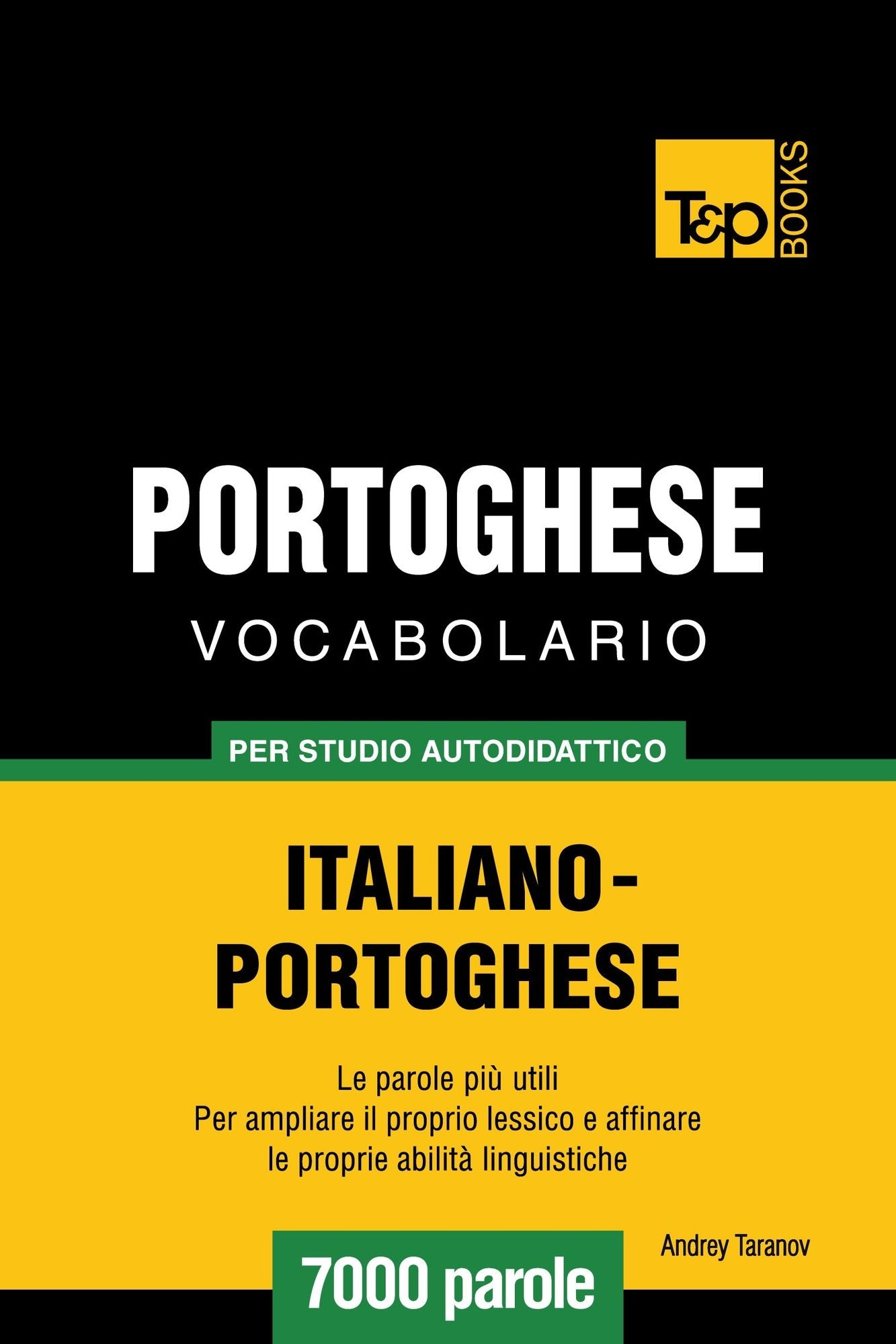 Vocabolario Italiano-Portoghese per studio autodidattico: 7000 parole