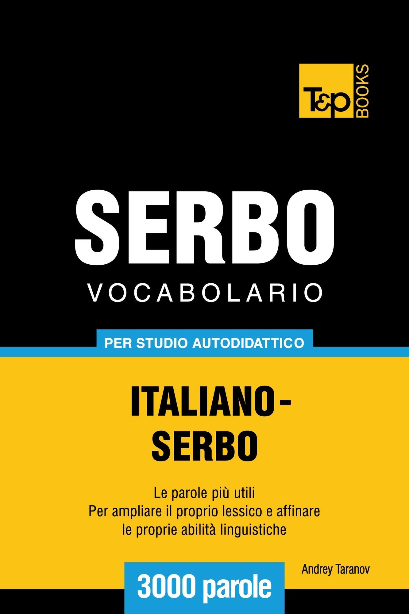 Vocabolario Italiano-Serbo per studio autodidattico: 3000 parole