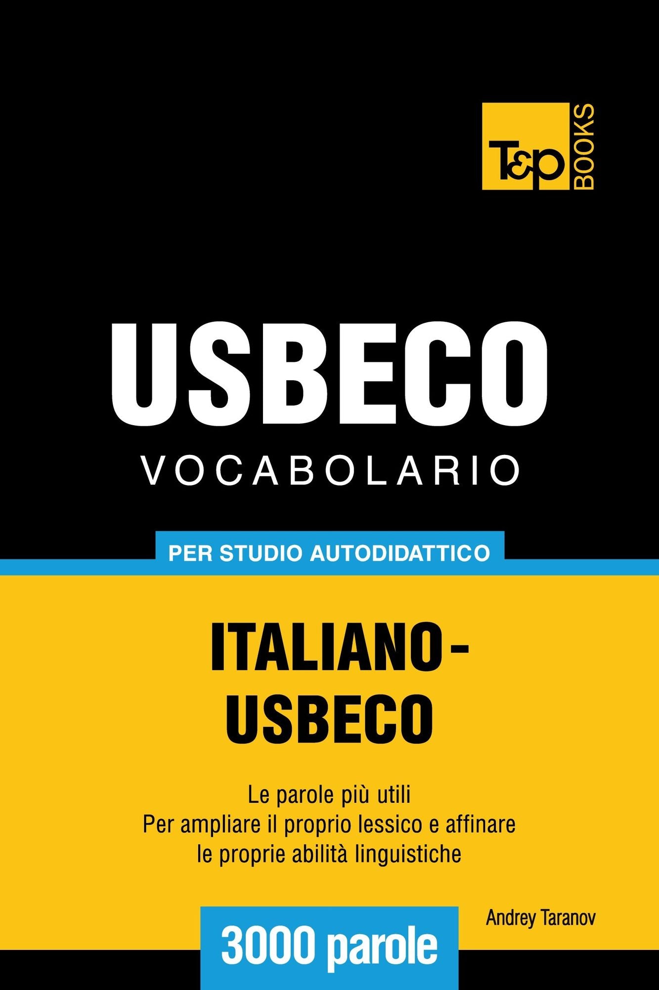 Vocabolario Italiano-Usbeco per studio autodidattico: 3000 parole