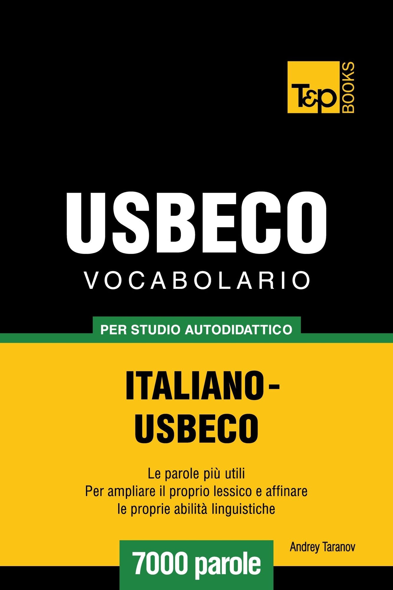 Vocabolario Italiano-Usbeco per studio autodidattico: 7000 parole
