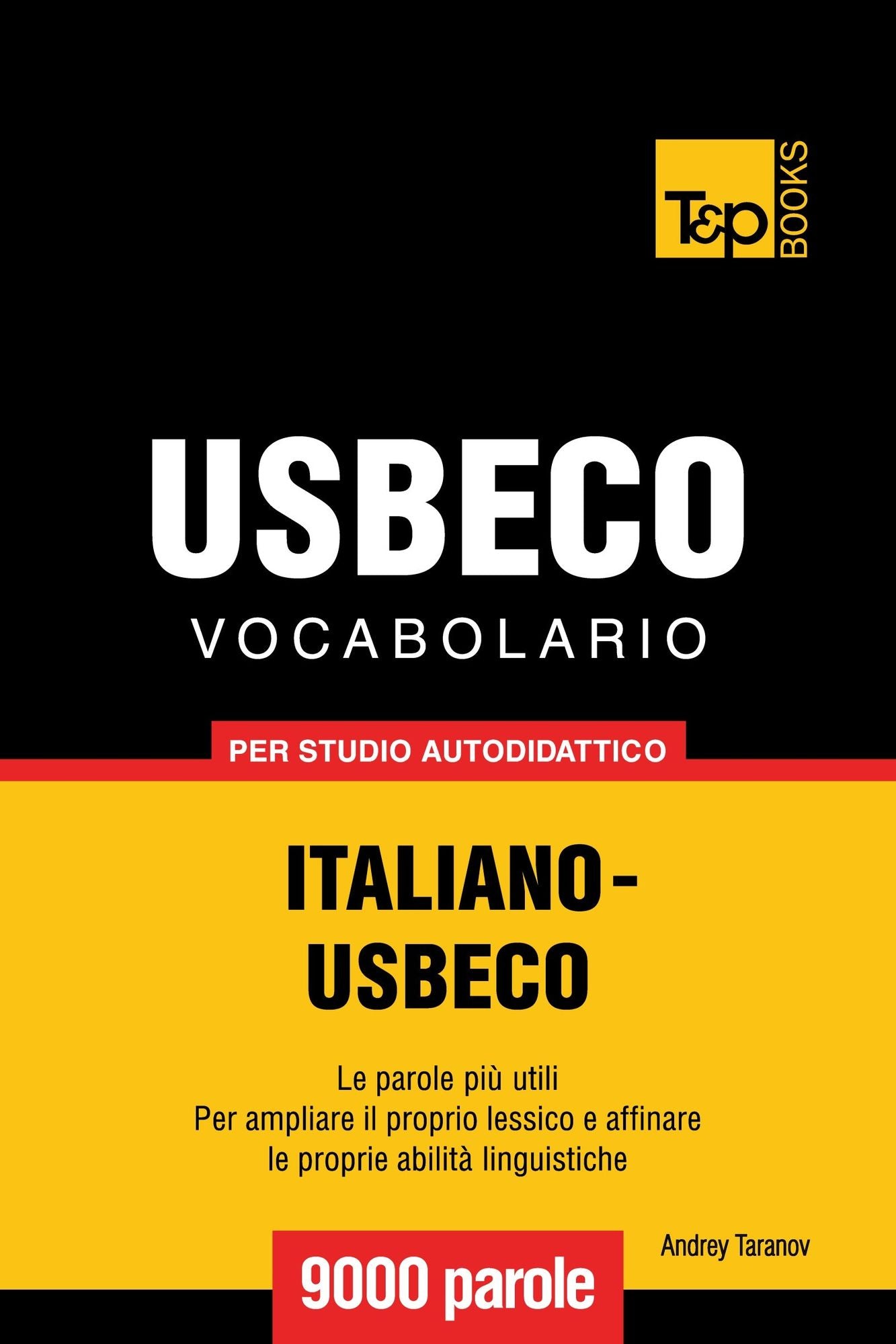 Vocabolario Italiano-Usbeco per studio autodidattico: 9000 parole