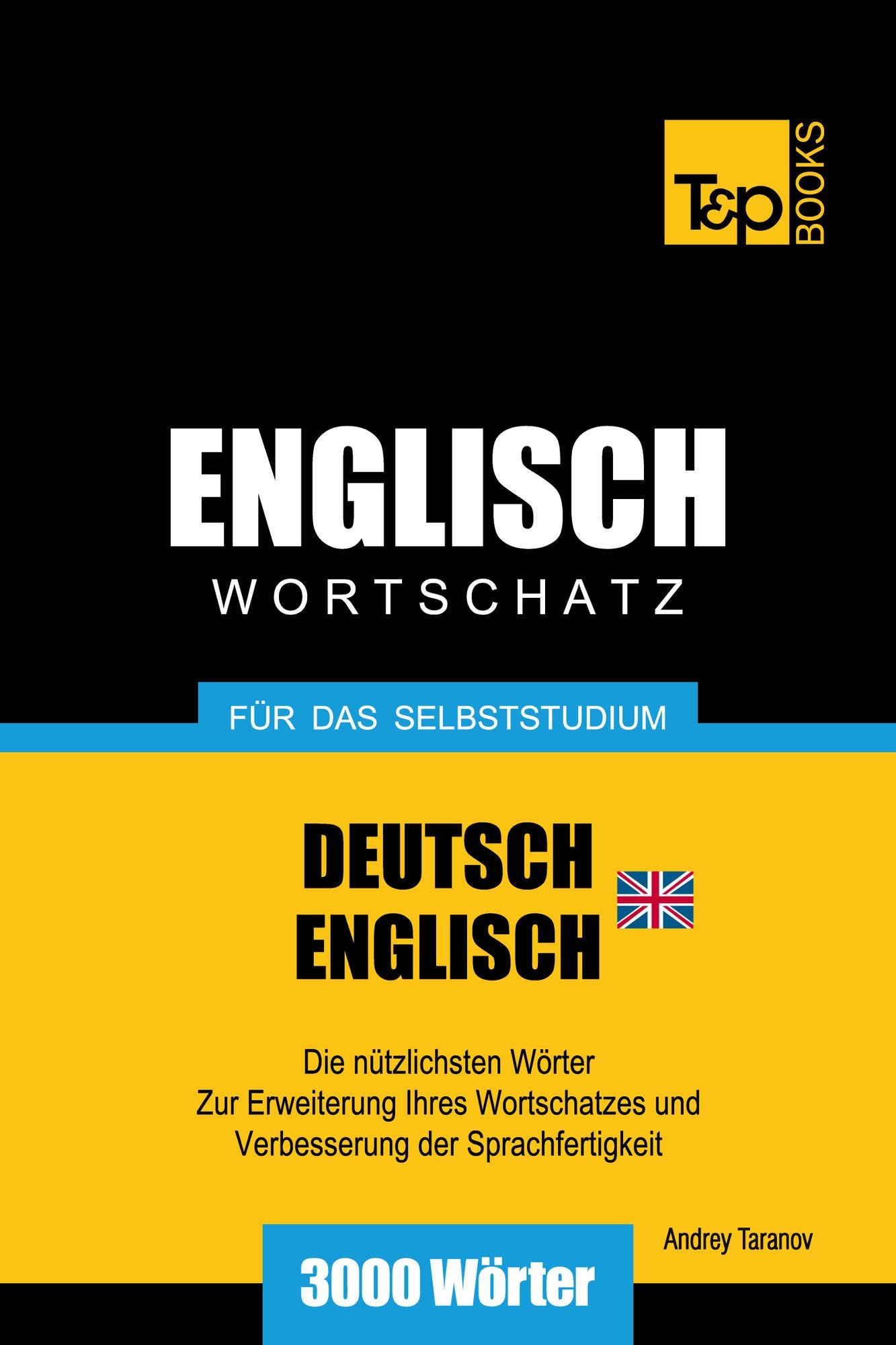 Wortschatz Deutsch-Britisches Englisch für das Selbststudium: 3000 Wörter