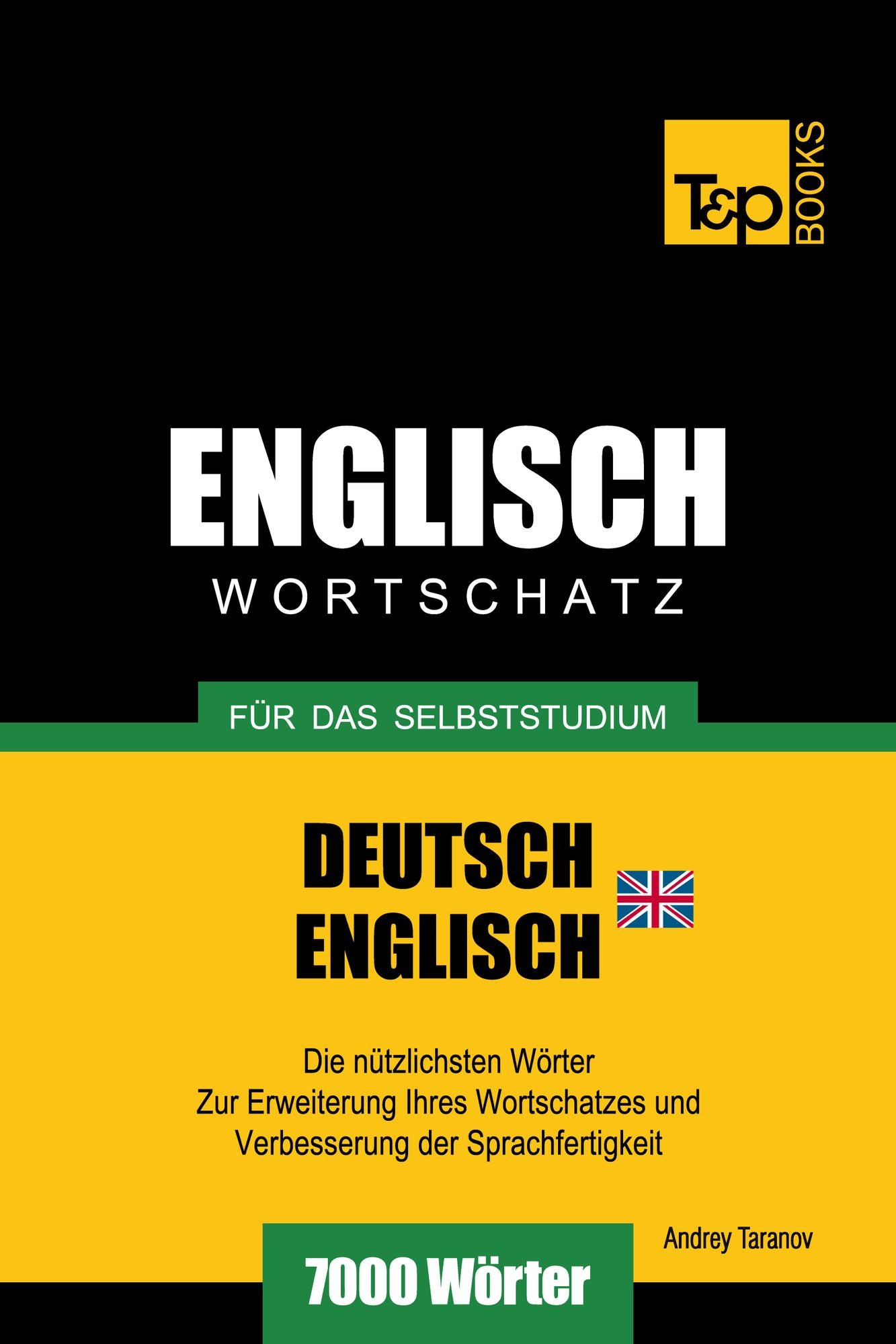 Wortschatz Deutsch-Britisches Englisch für das Selbststudium: 7000 Wörter