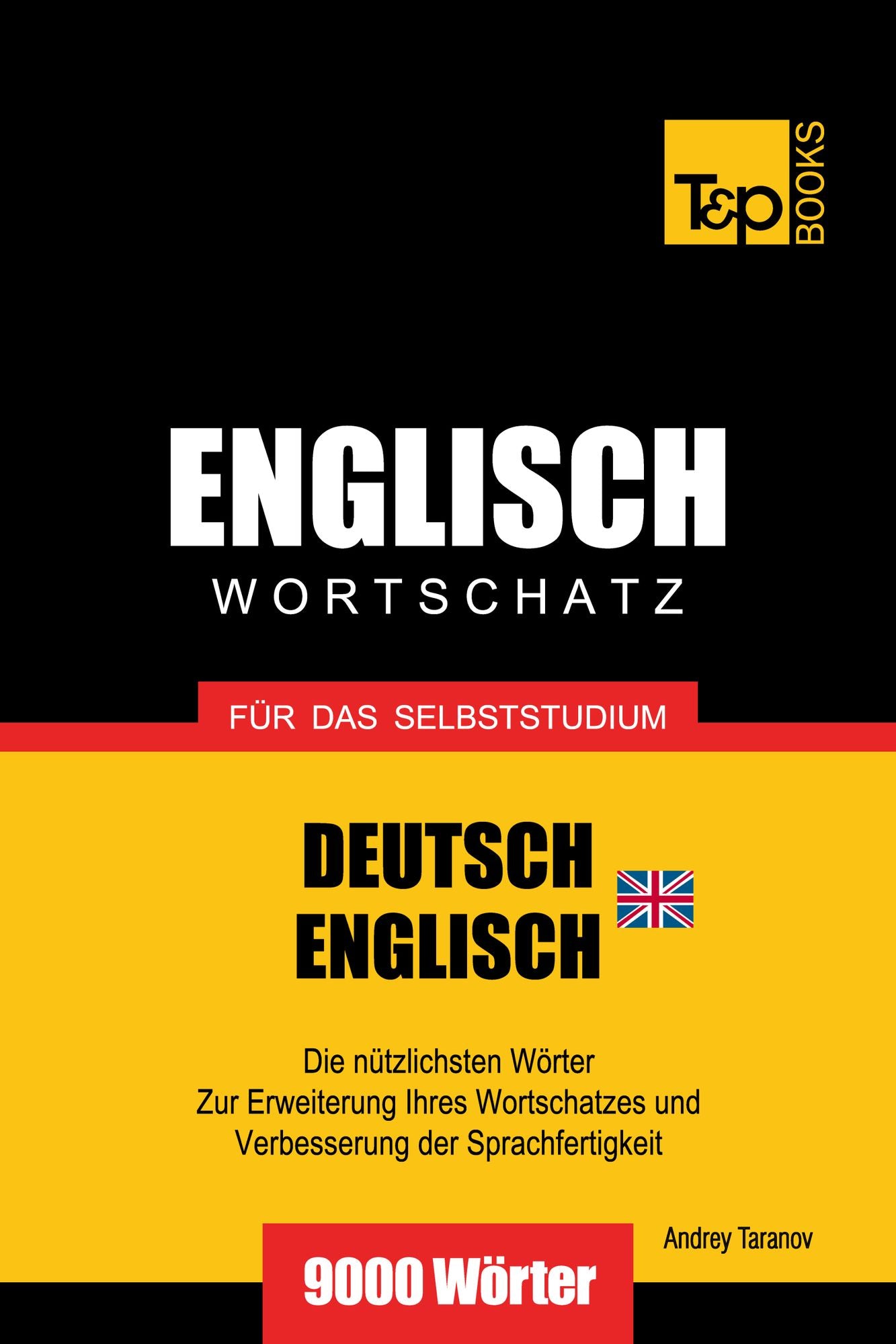 Wortschatz Deutsch-Britisches Englisch für das Selbststudium: 9000 Wörter