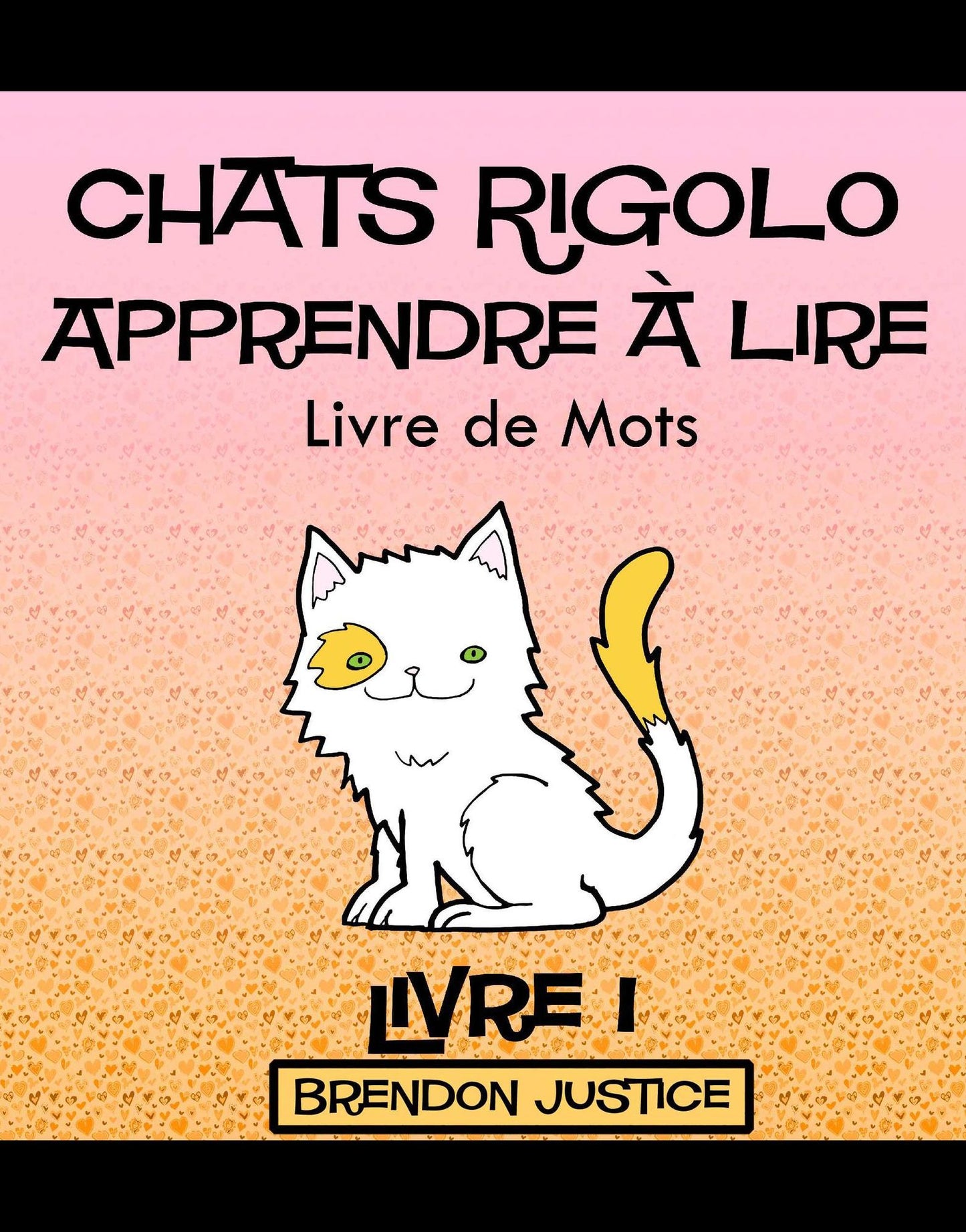 Chats Rigolo -Apprendre a lire - Livre de Mots - Livre 1 (Enfants agee de 1-4ans)