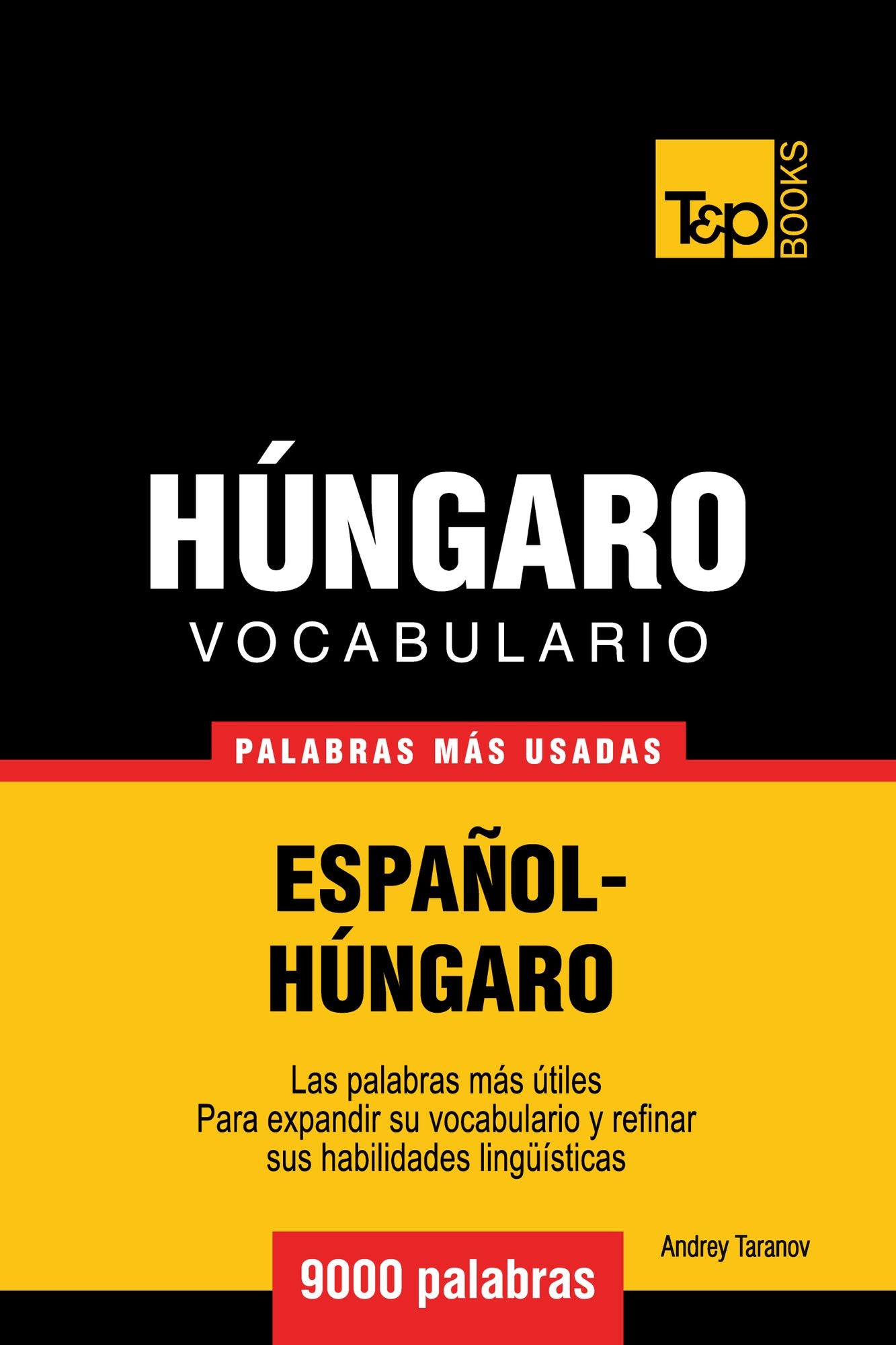 Vocabulario Español-Húngaro: 9000 Palabras Más Usadas