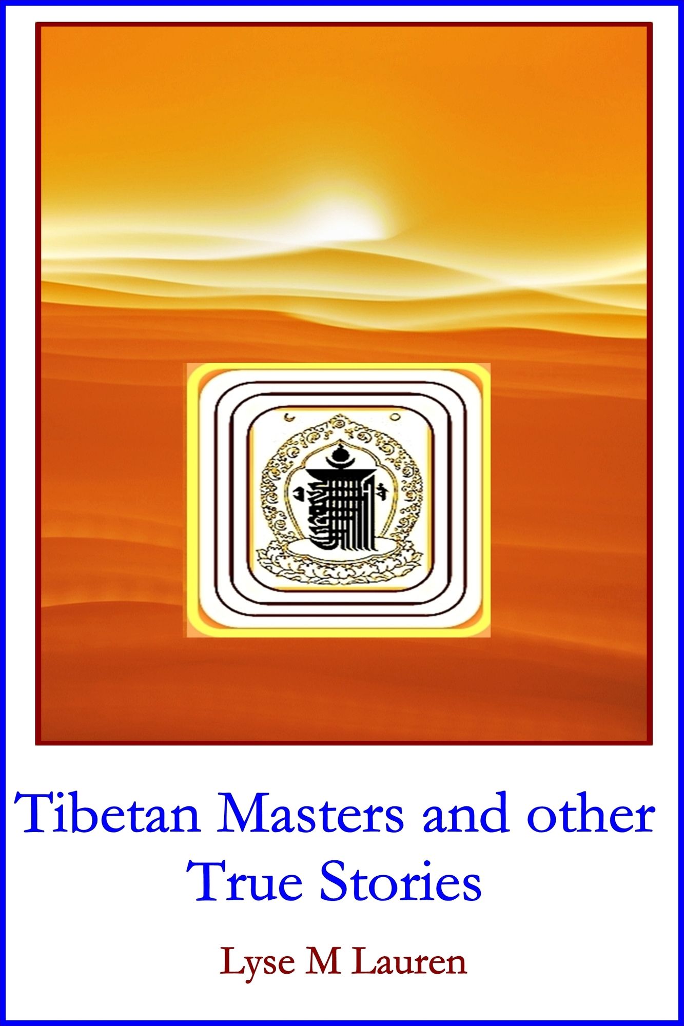 Tibetan Masters and other True Stories