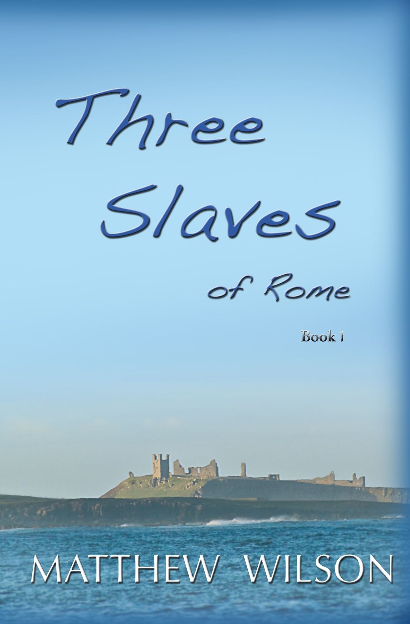 Three Slaves of Rome Book One