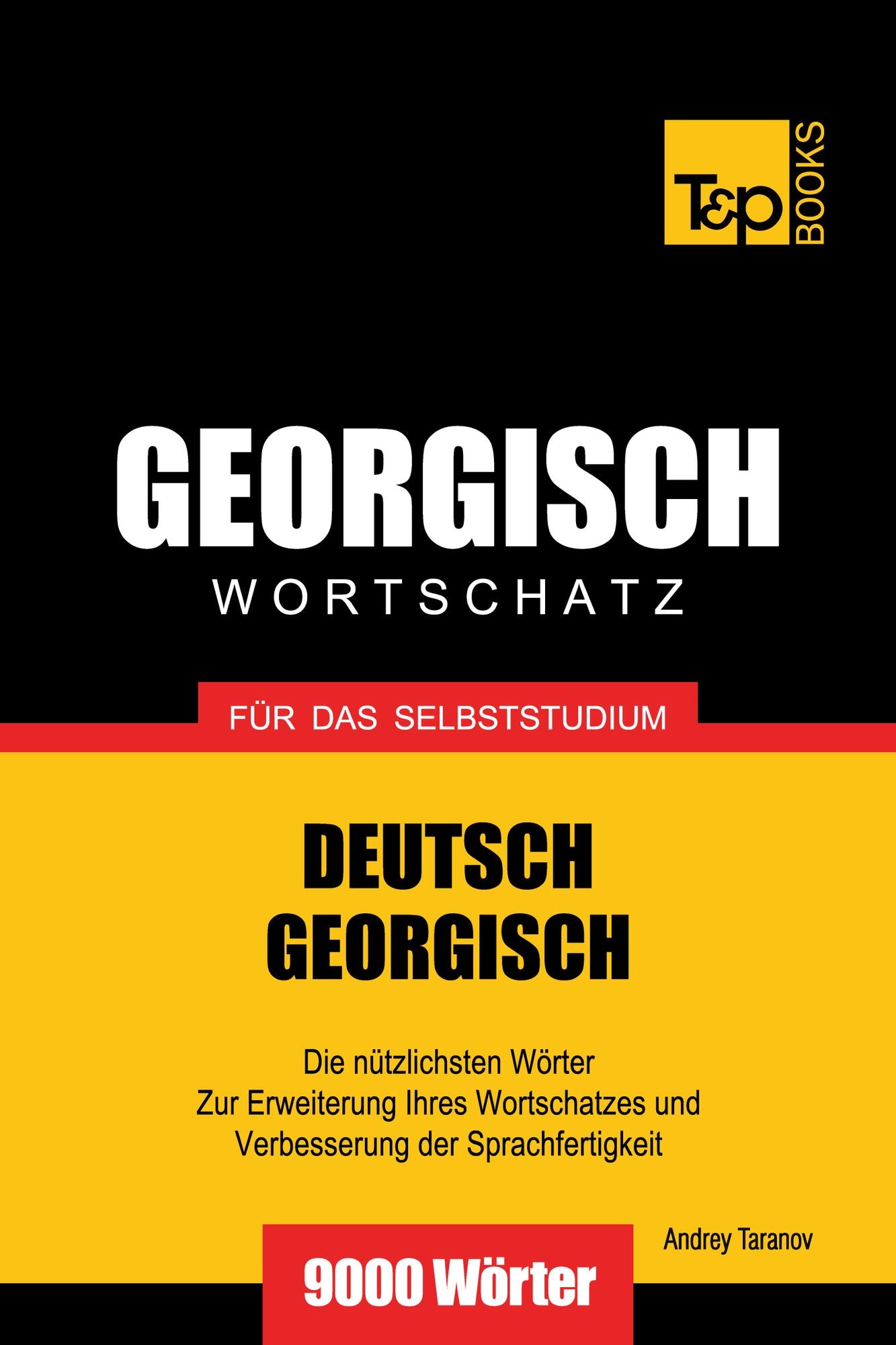 Deutsch-Georgischer Wortschatz für das Selbststudium: 9000 Wörter